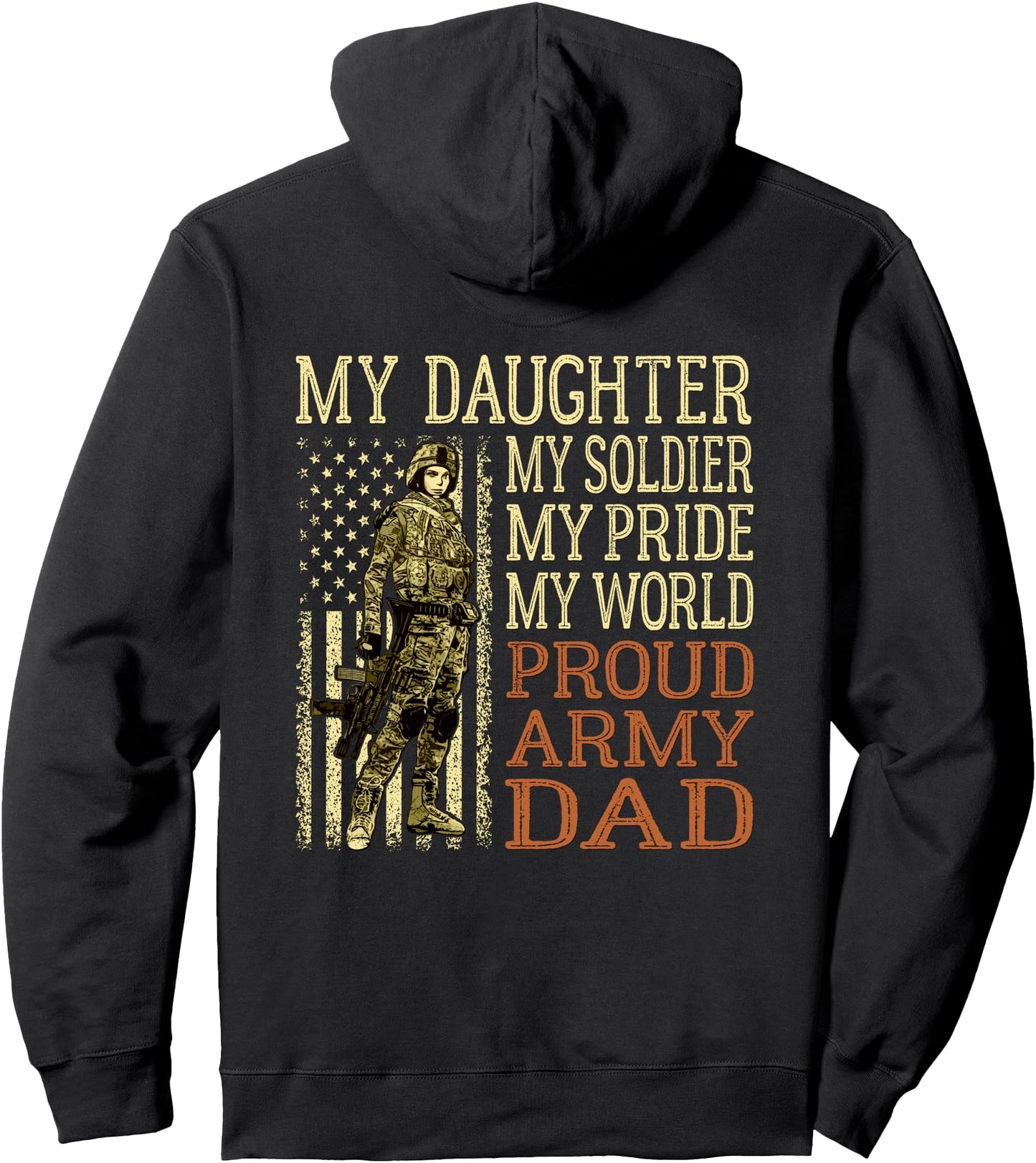 My Daughter My Soldier Hero Proud Army Dad Military Father Pullover Hoodie