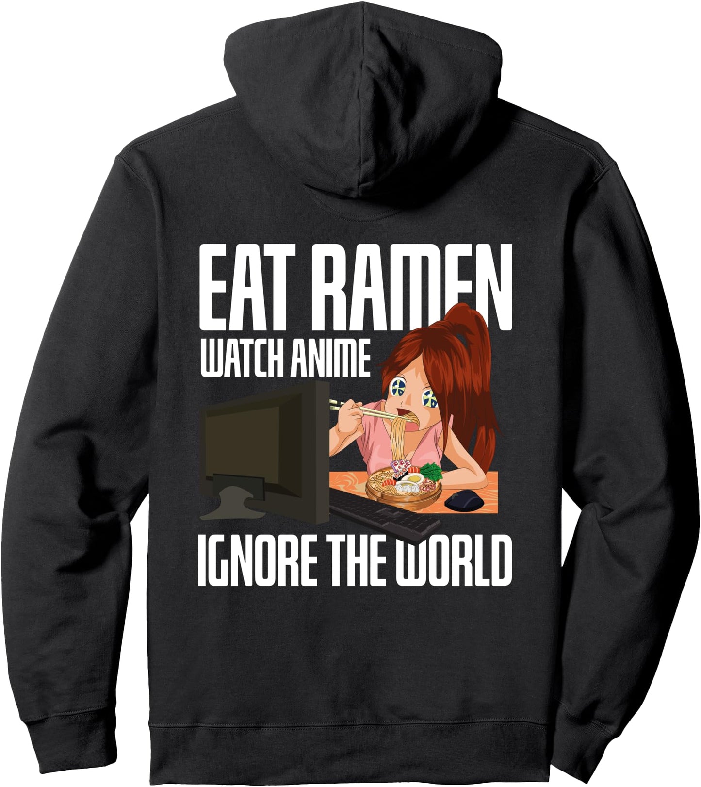 Eat Ramen Watch Anime Ignore The World Japanese Anime Ramen Pullover Hoodie