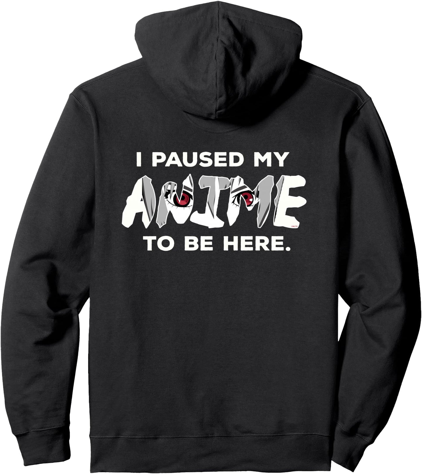 I stopped my anime to be here Pullover Hoodie
