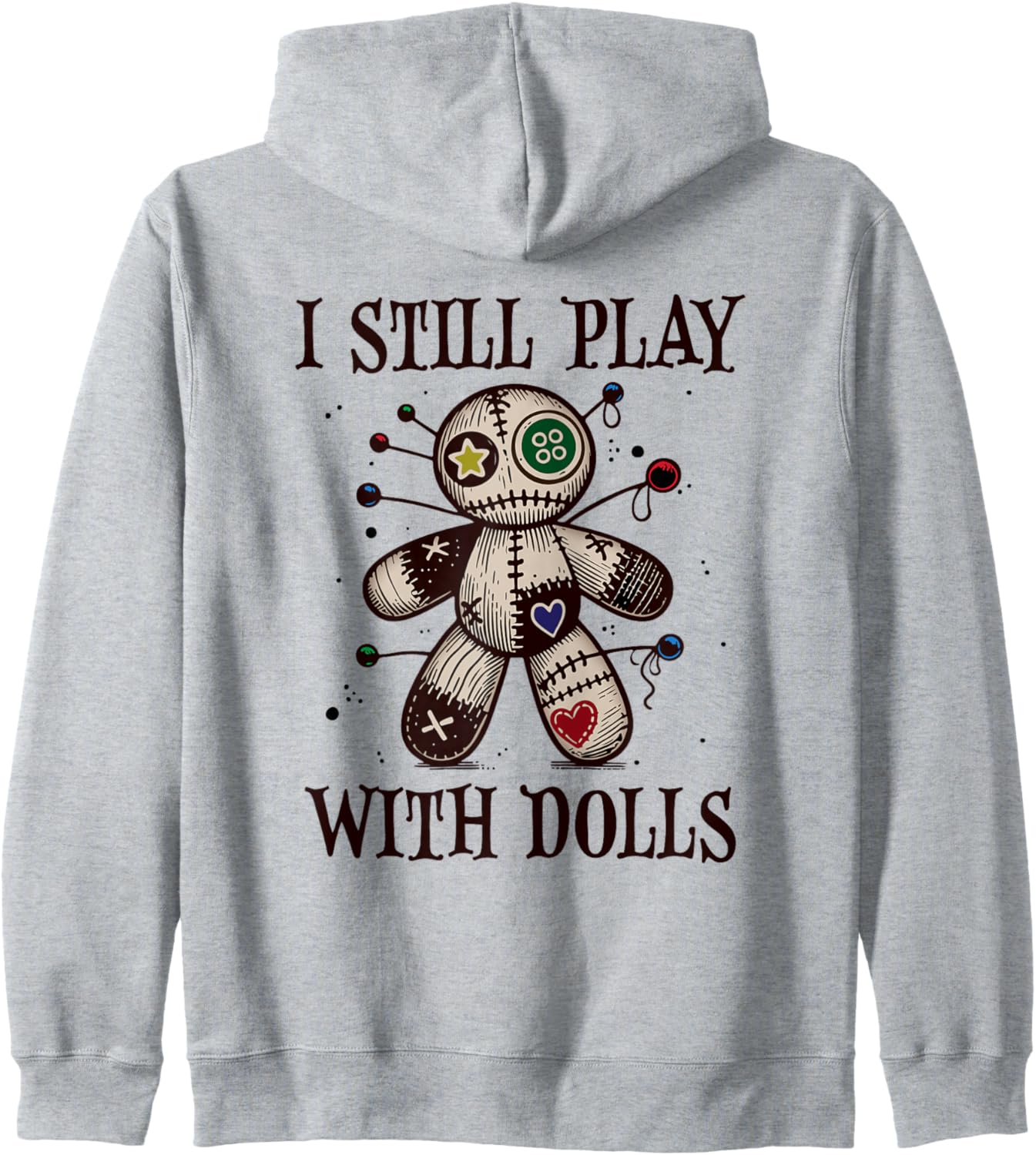 I still play with dolls, Voodoo Doll Zip Hoodie