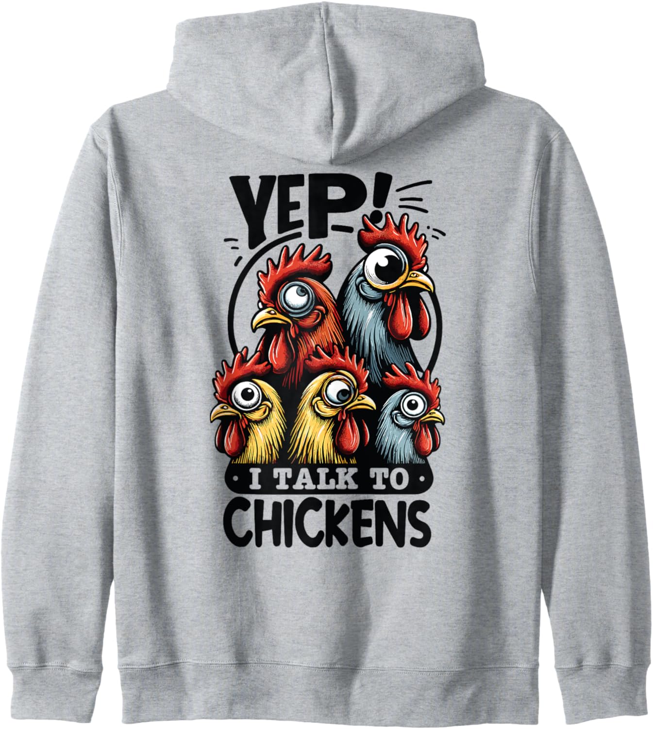Funny Chicken Whisperer - Yep I Talk To Chickens Graphic Zip Hoodie