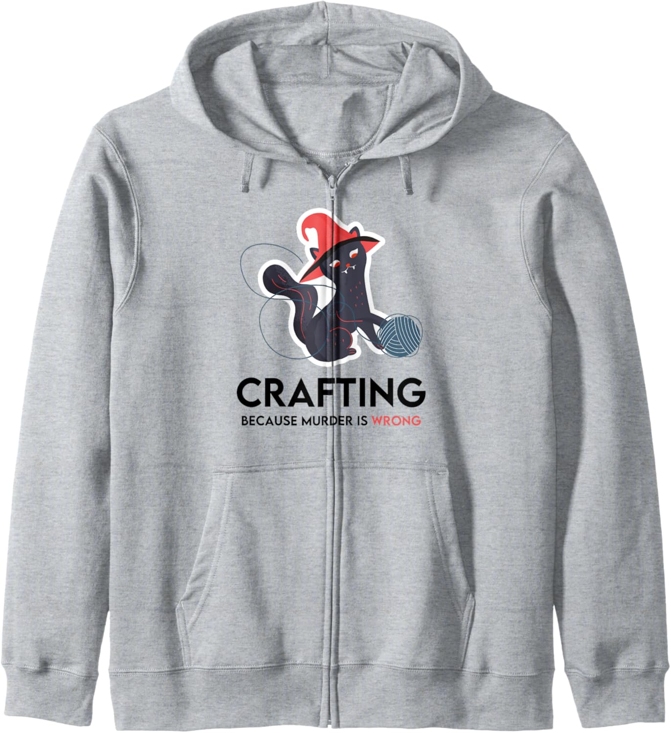 Crafting Because Murder Is Wrong Black Cat DIY Craft Lover Zip Hoodie
