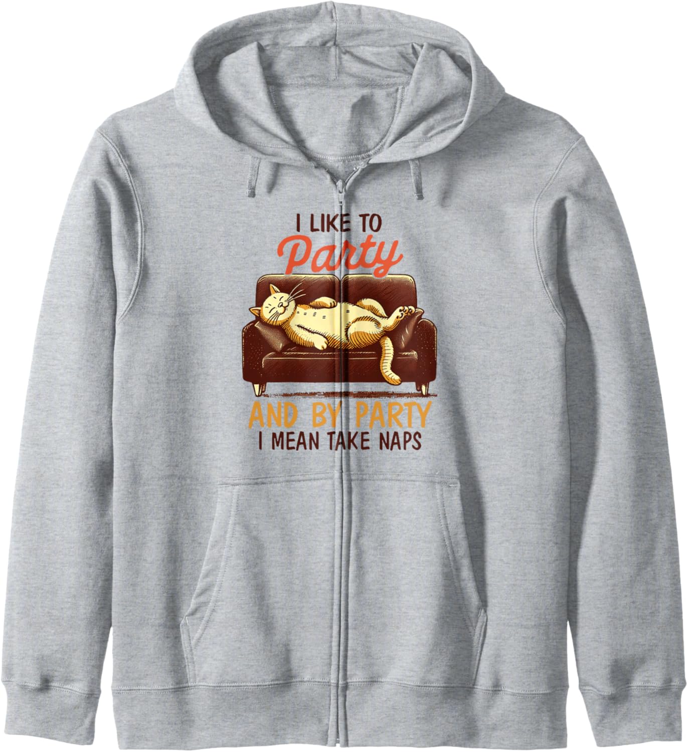 Cat Mom Lazy Cat I Like To Party & By Party I Mean Take Naps Zip Hoodie