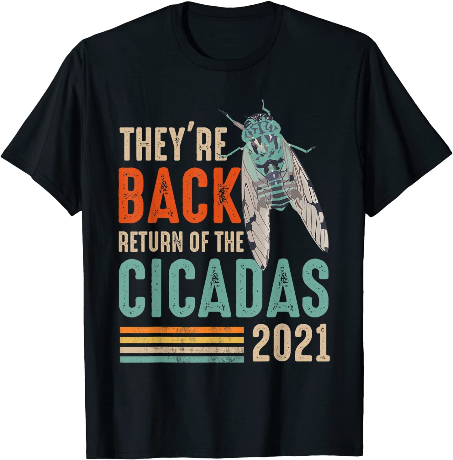 Theyre Back Cicadas 2021 Swarm Brood X Periodical Cicadas T-Shirt