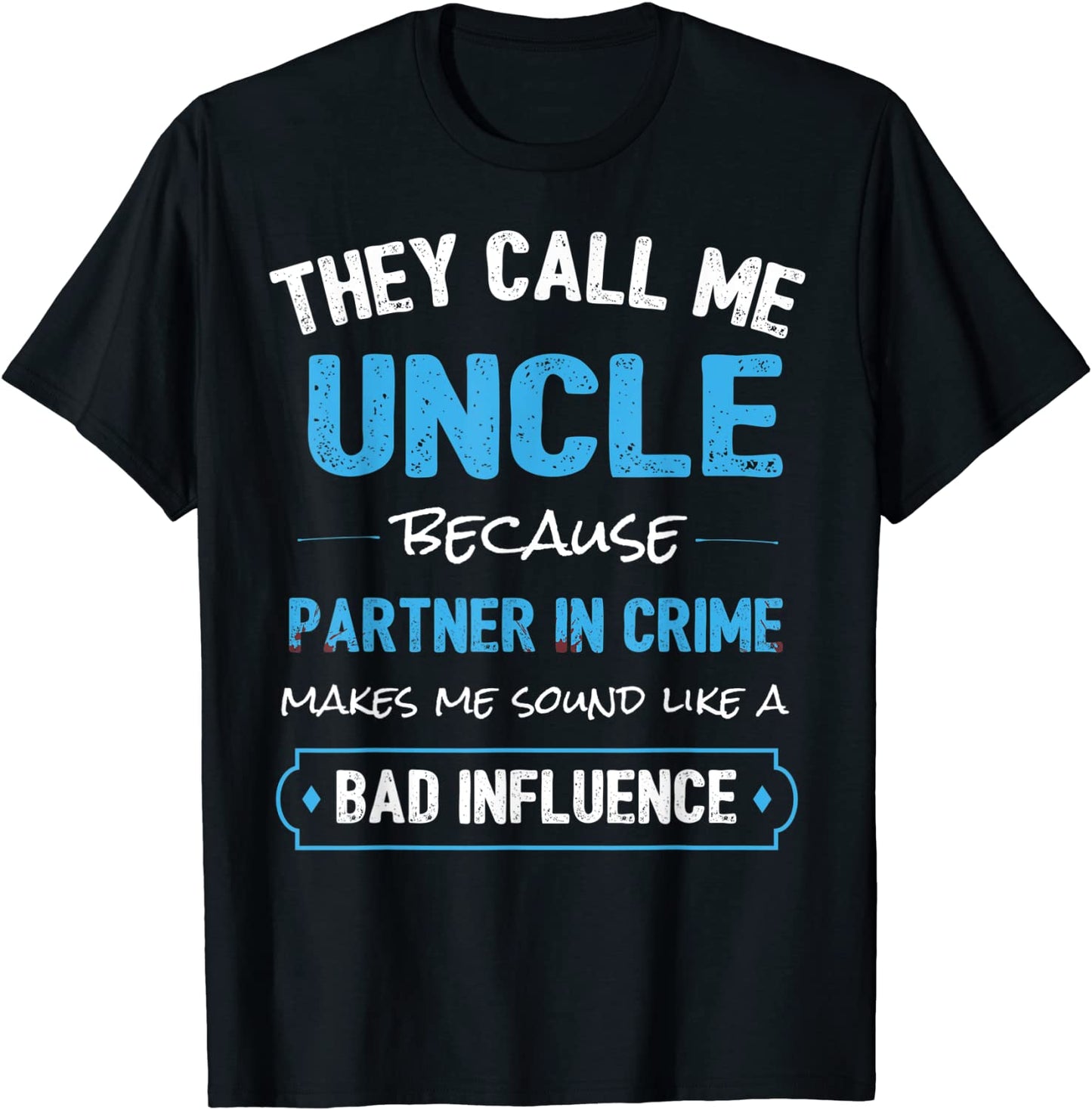 Funny Uncle Gift Shirt Uncle Partner In Crime Shirt T-Shirt