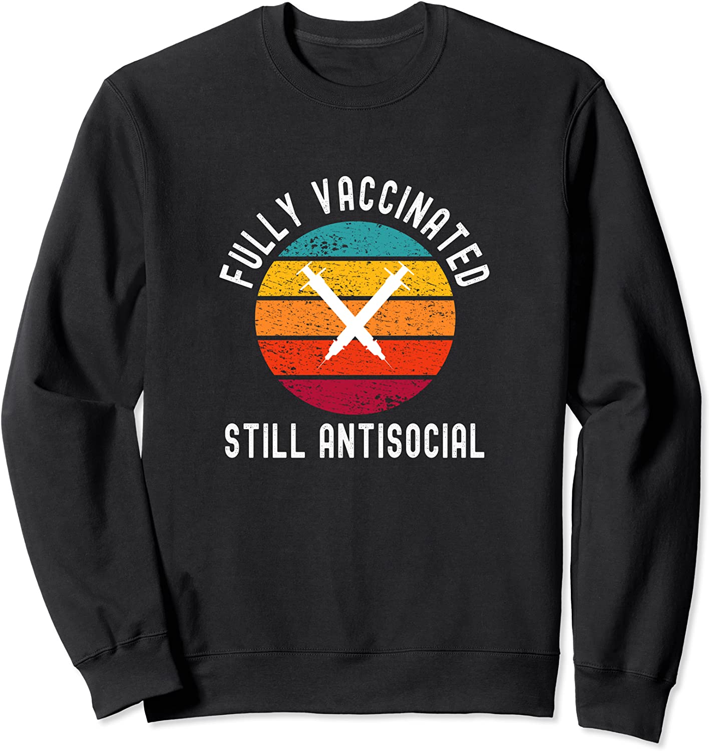 Fully Vaccinated Still Antisocial - Funny Cute 20202021 Sweatshirt