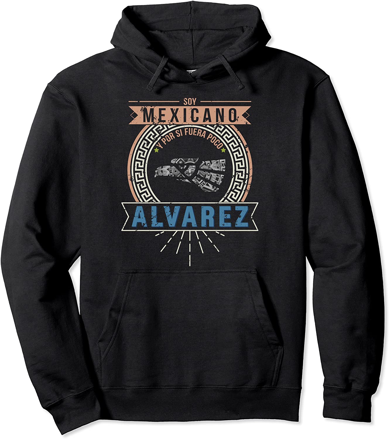 Playera Soy Mexicano y por si fuera poco Alvarez Last Name Pullover Hoodie