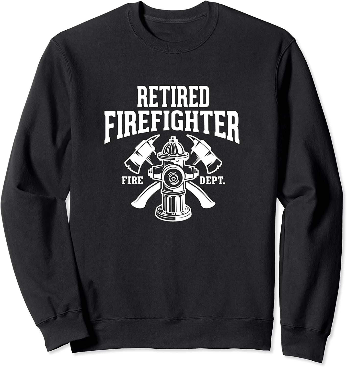 Retired Firefighter Fireman Retirement Sweatshirt