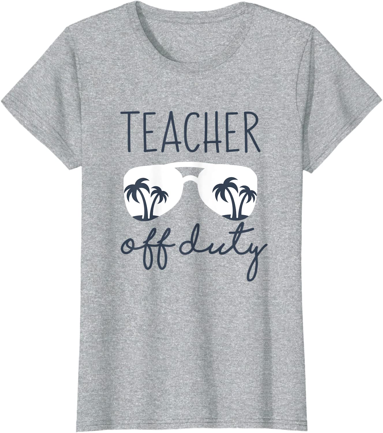 Womens Teacher Off Duty Funny Last Day of School Appreciation T-Shirt