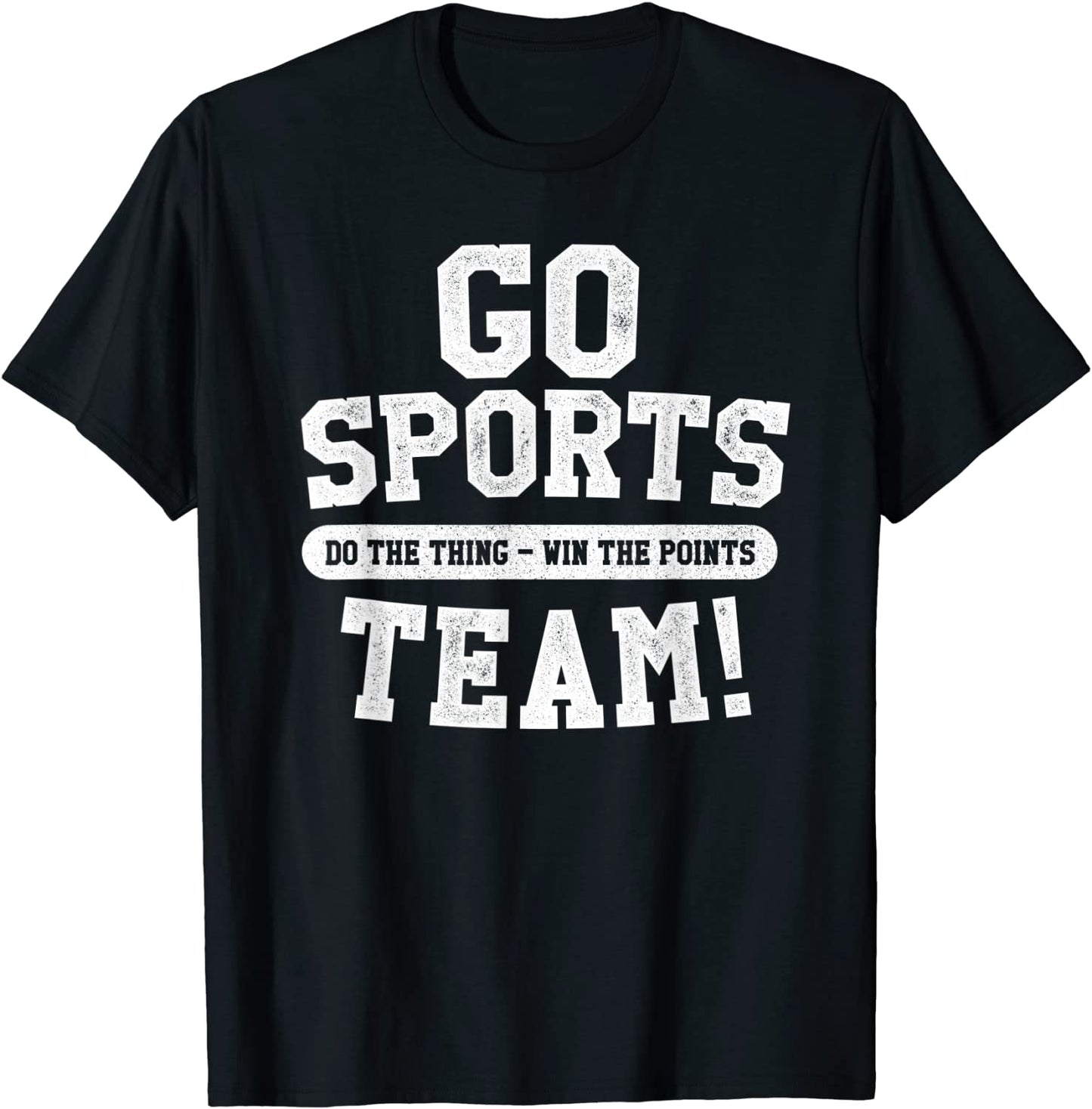 Go Sports Team Funny Sports T-Shirt