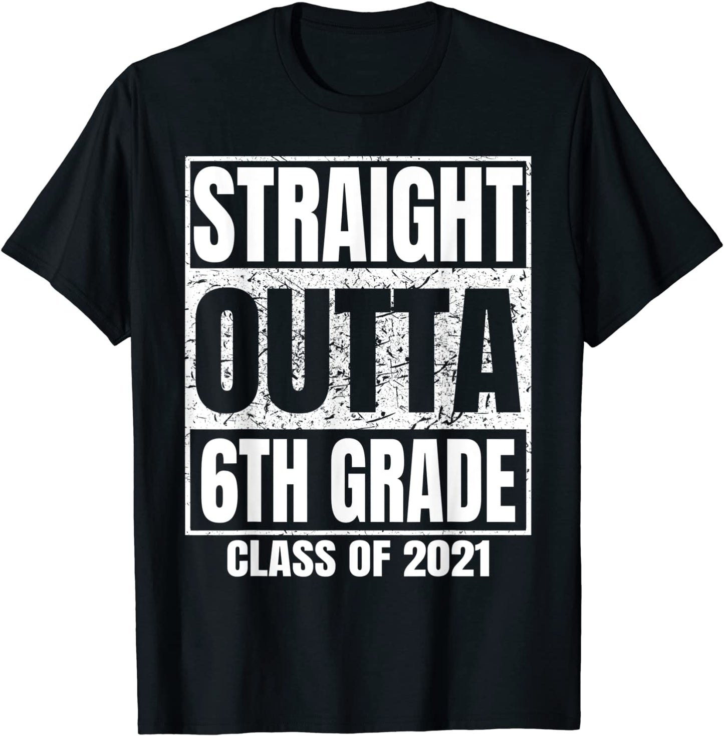 Straight Outta 6th Grade Graduation 2021 Class Sixth Grade T-Shirt