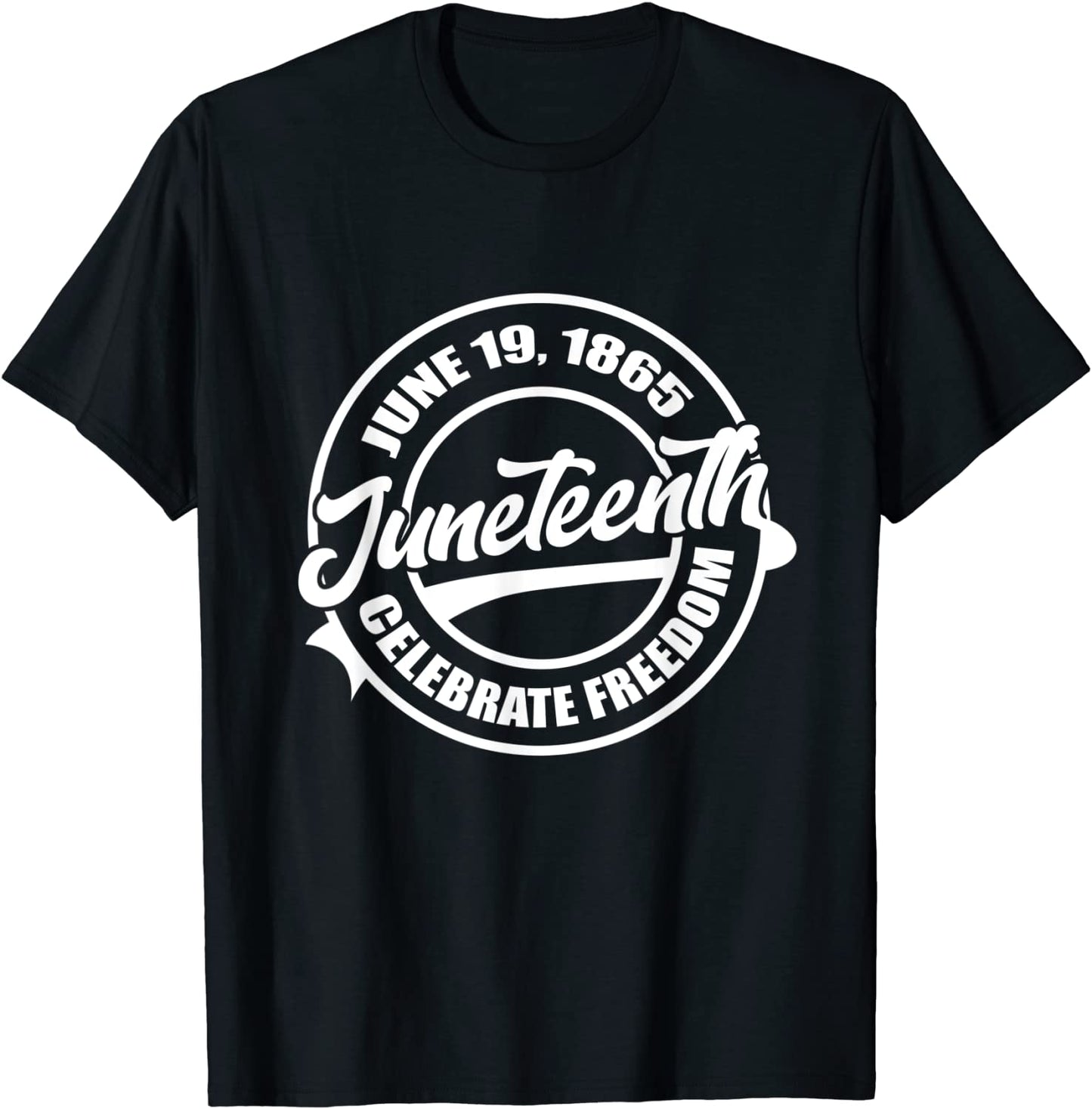 June 19 1865 Juneteenth Celebrate Black Freedom History T-Shirt