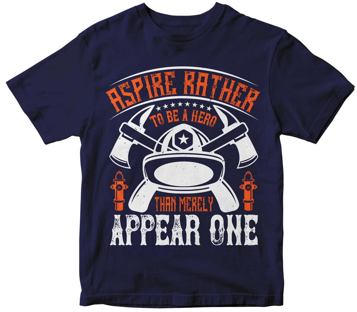 Aspire Rather To Be A Hero Than Merely Appear One