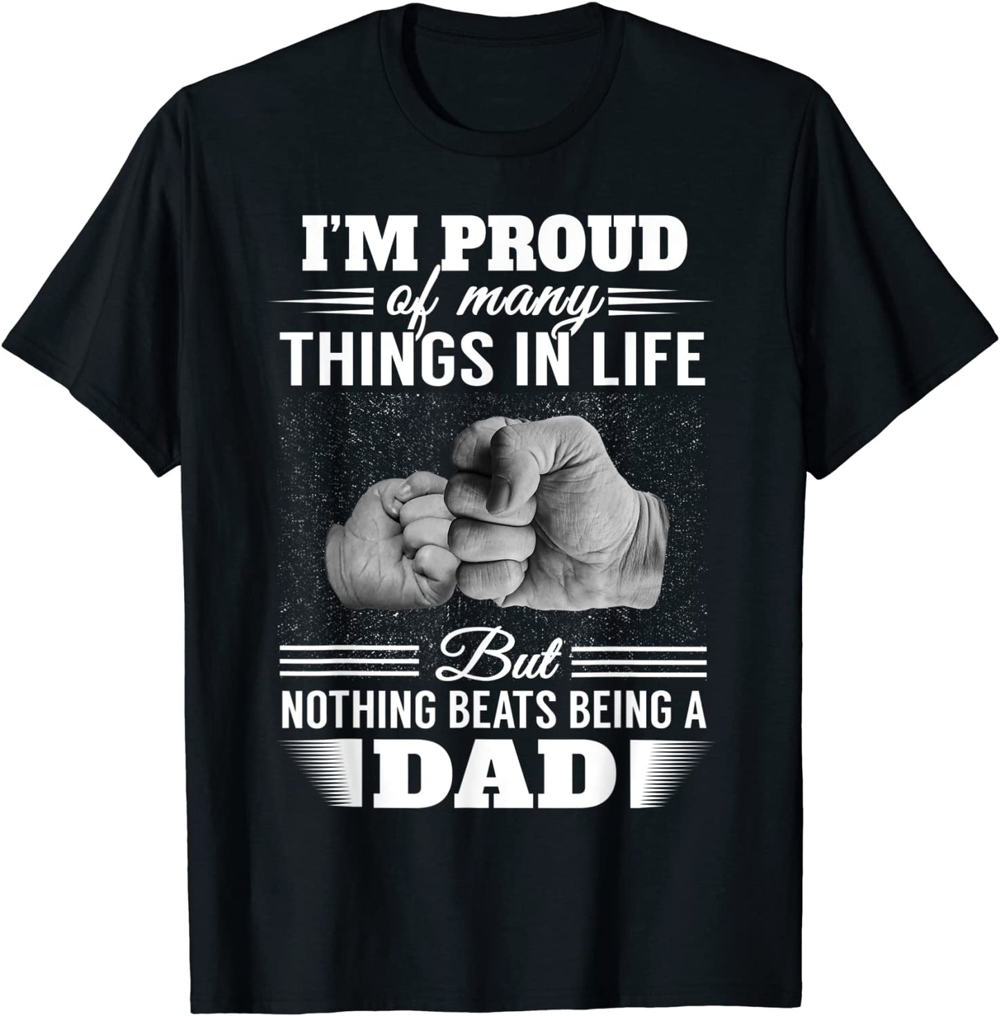 Mens Proud of Many Things Nothing Beats Being a Dad Fathers Day T-Shirt