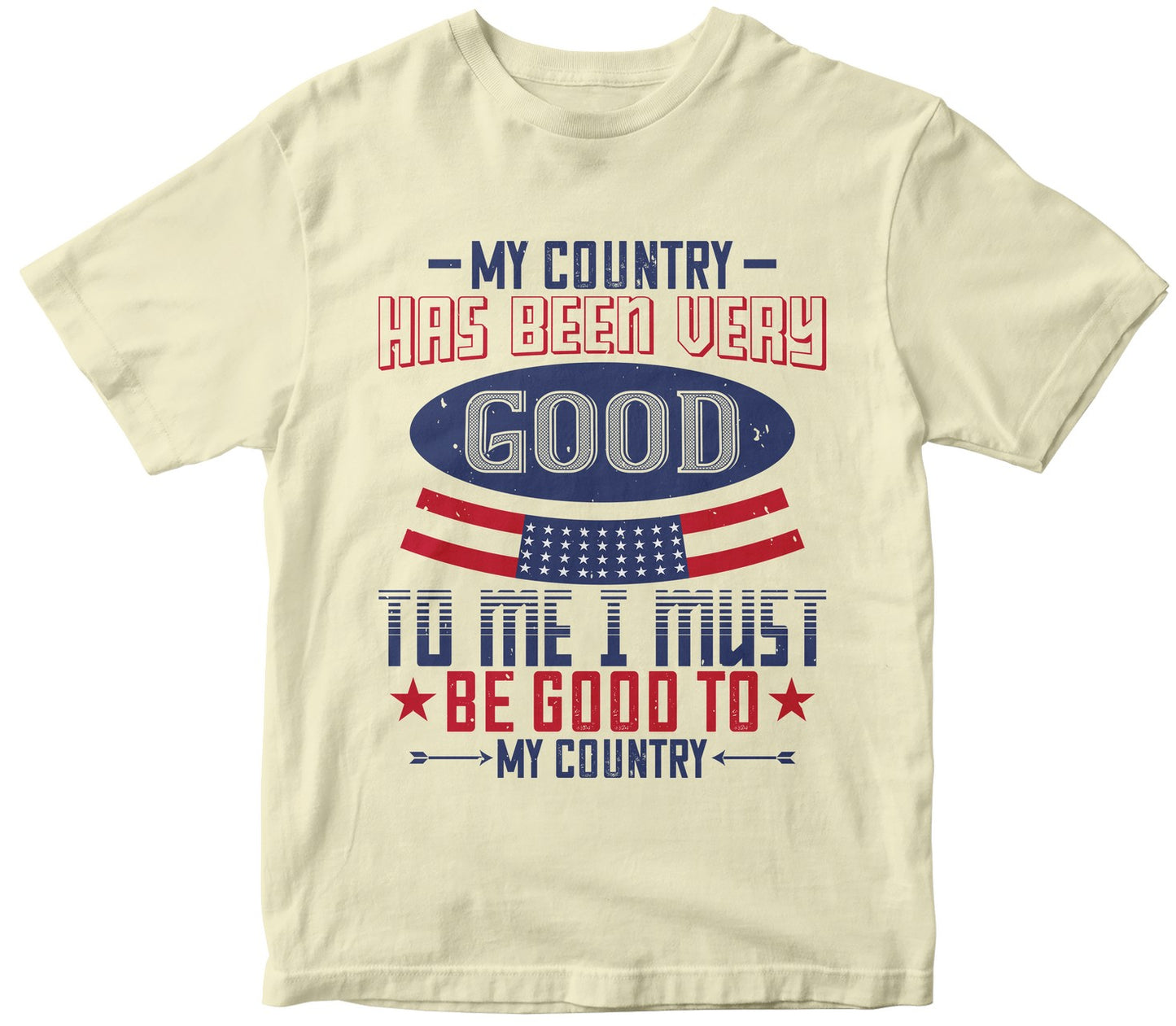 My Country Has Been Very Good To Me; I Must Be Good To My Country