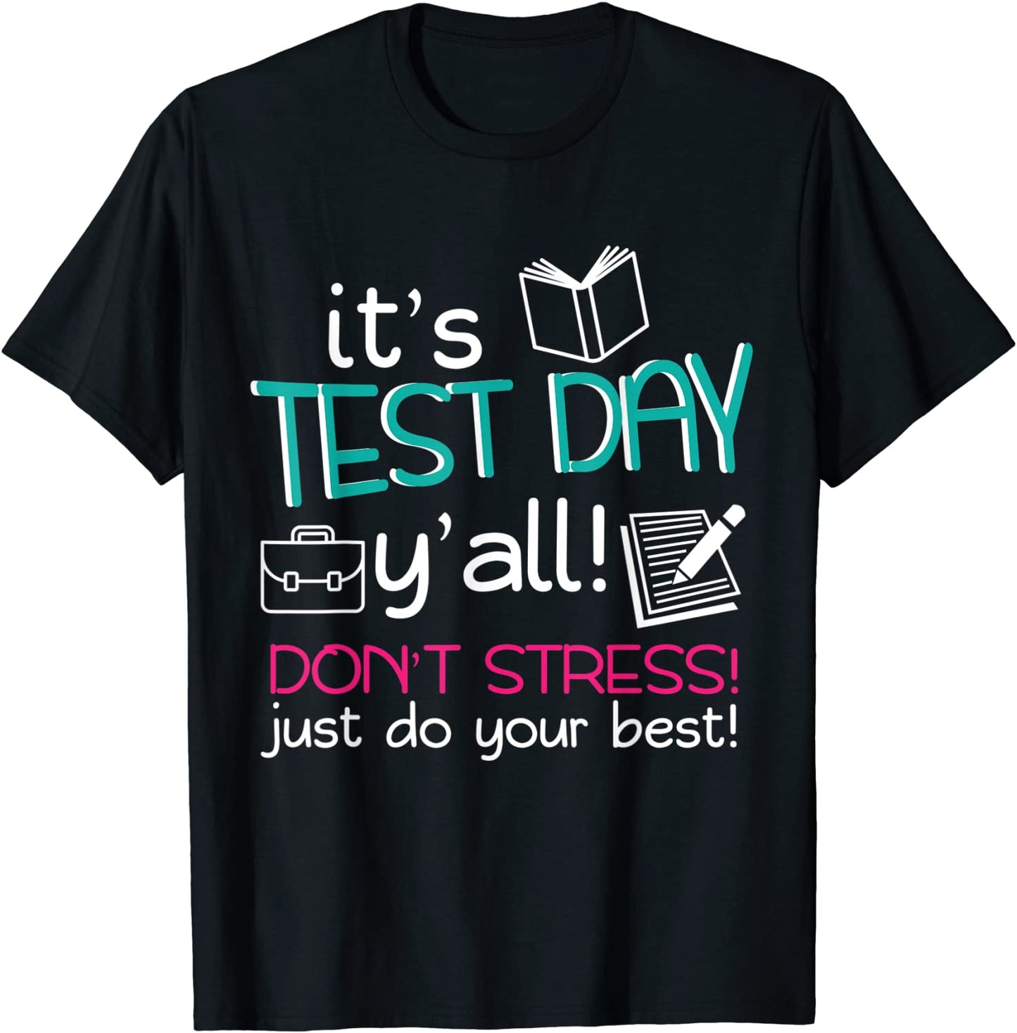 Test Day Teacher Testing Exam End of Year T-Shirt