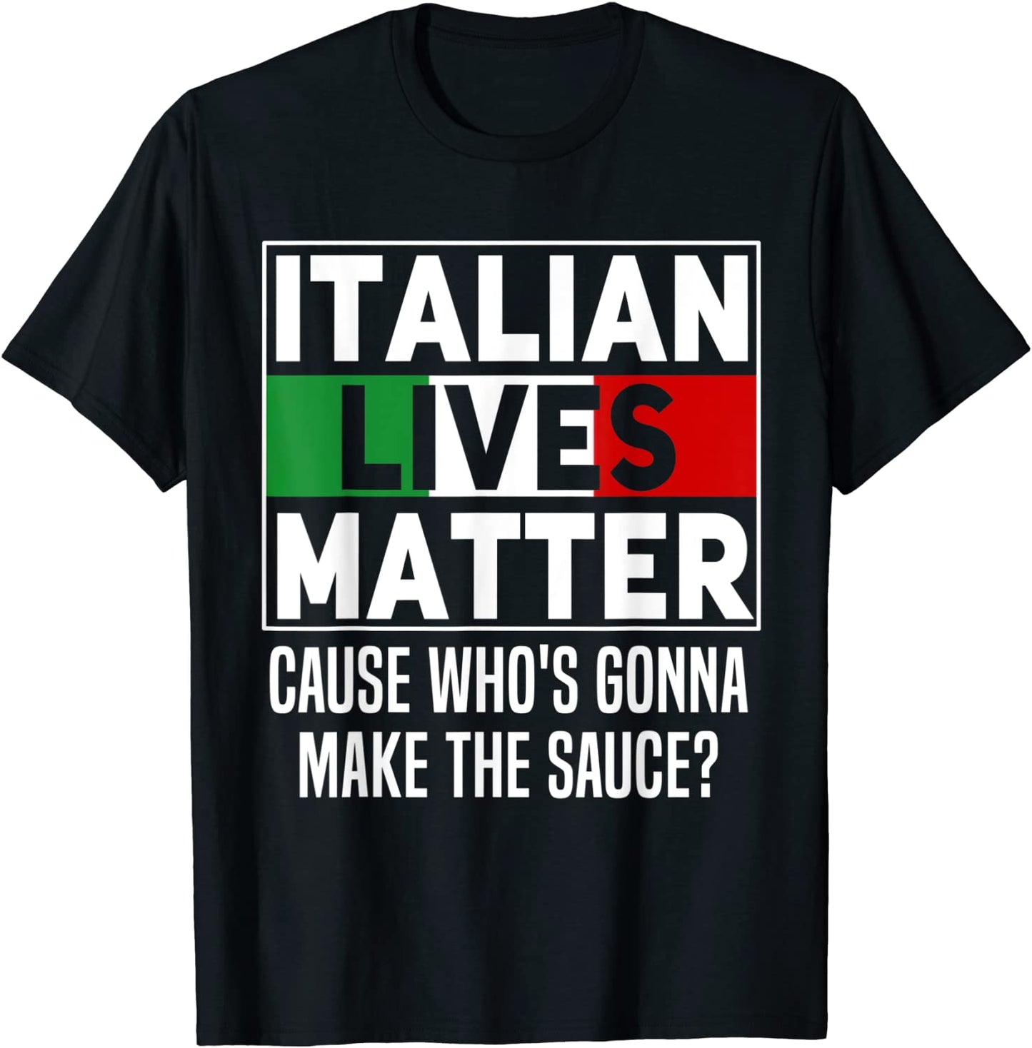 Funny Italian Lives Matter Cook Novelty Gift Italy Flag T-Shirt