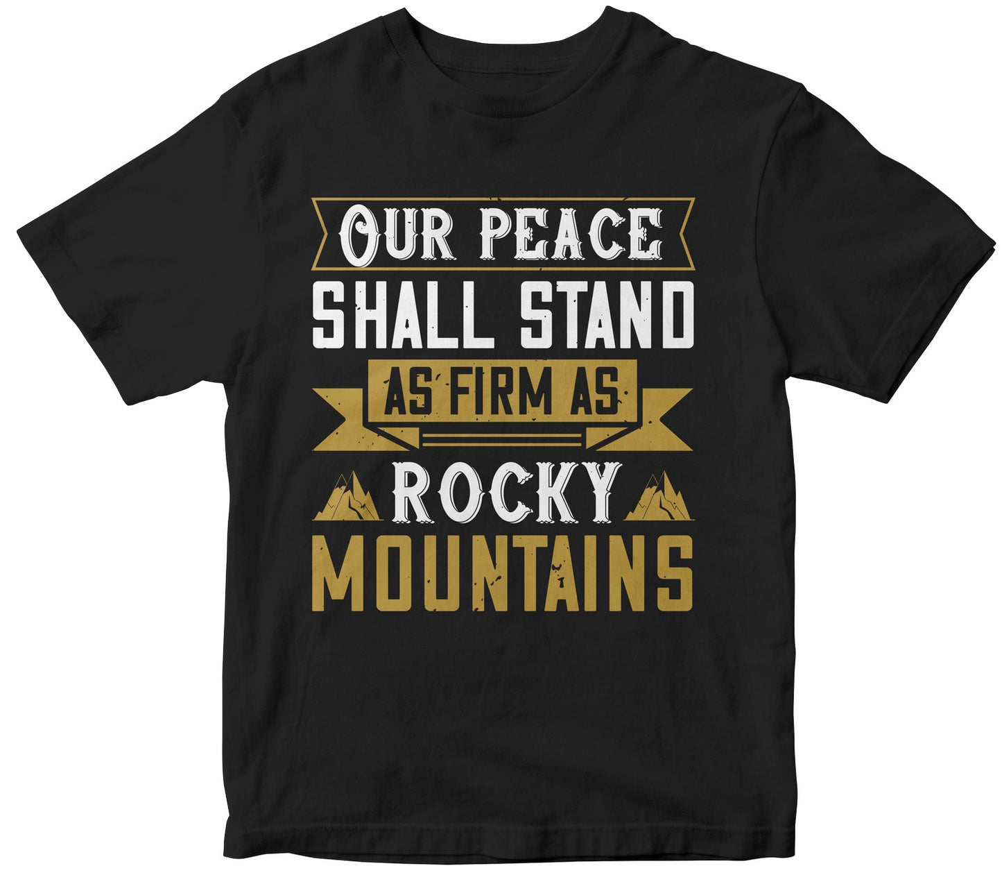 Our Peace Shall Stand As Firm As Rocky Mountain