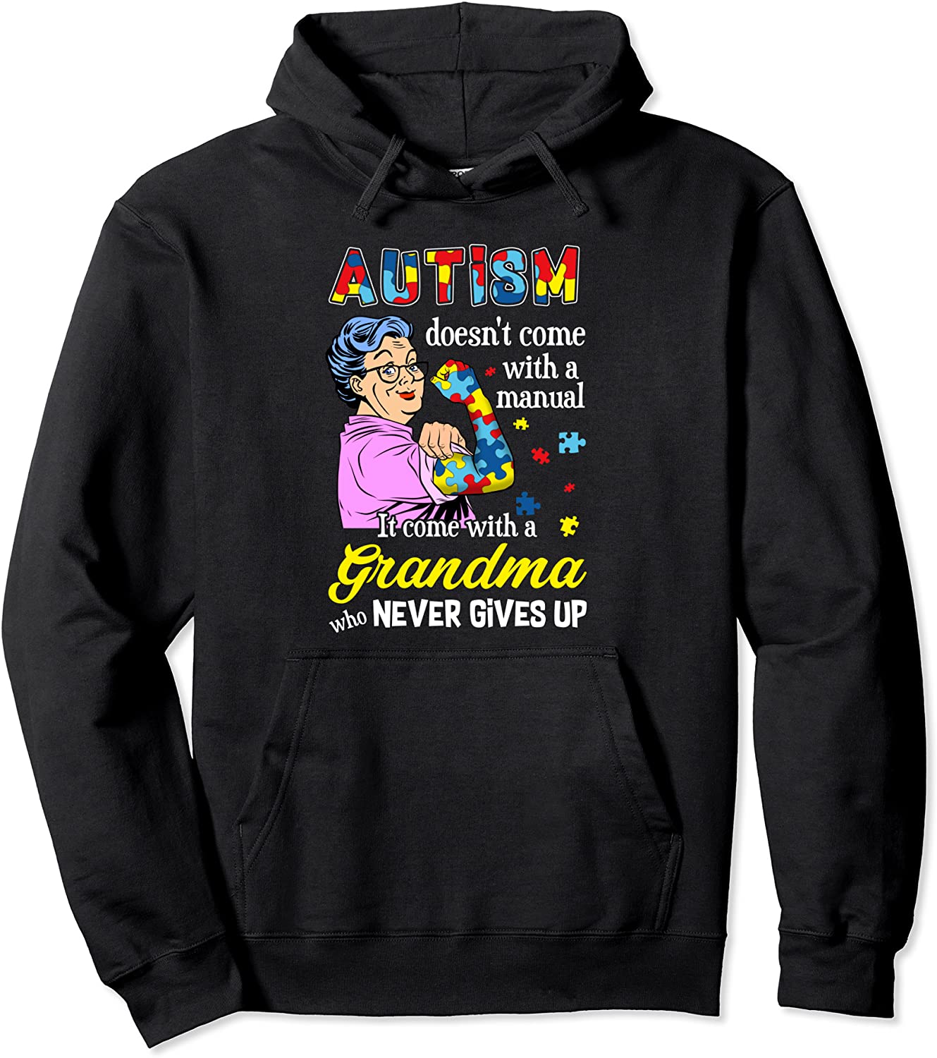 Autism Comes With A Grandma Who Never Gives Up Gift Presents Pullover Hoodie