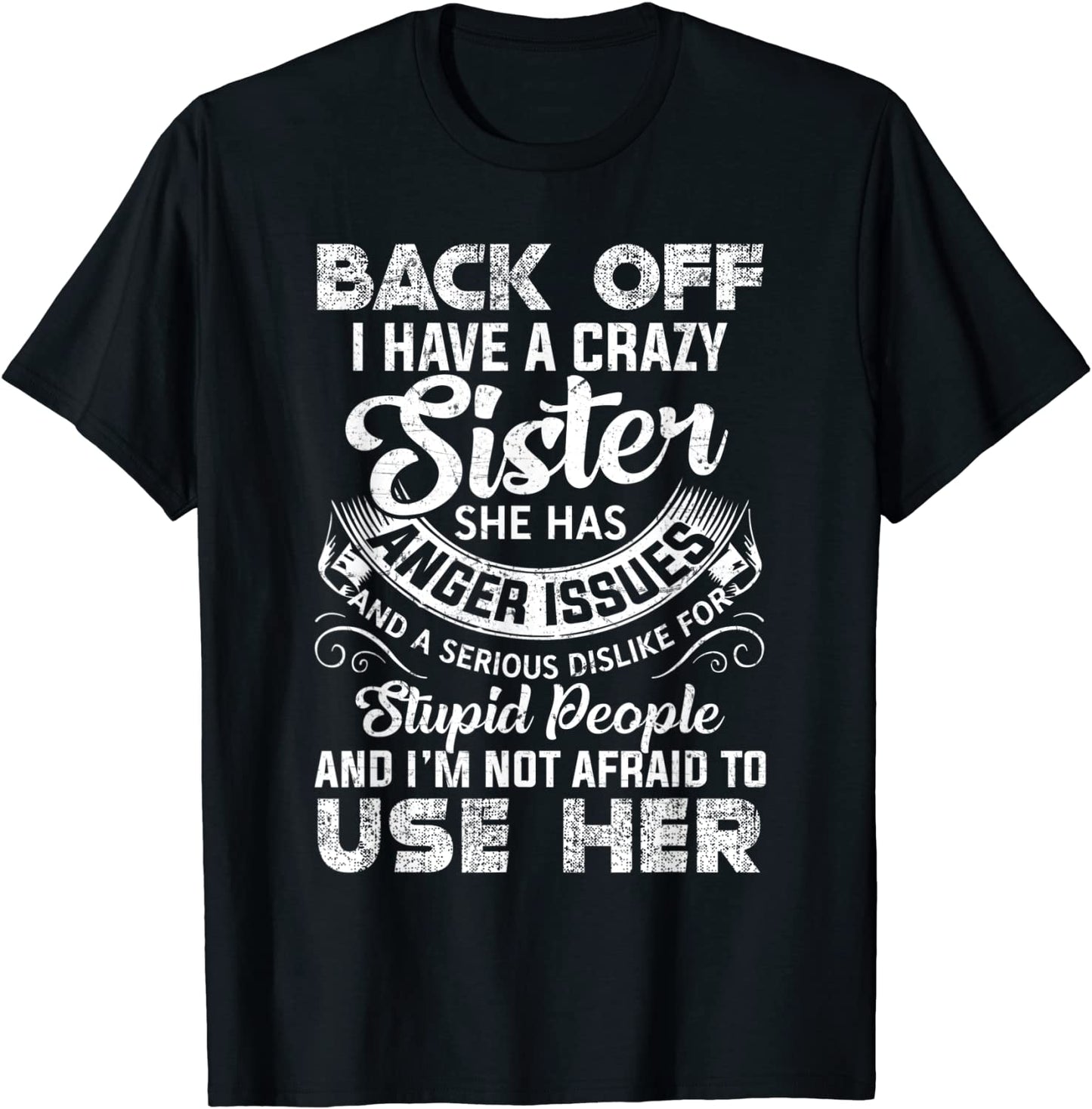 Back Off I Have A Crazy Sister T-Shirt