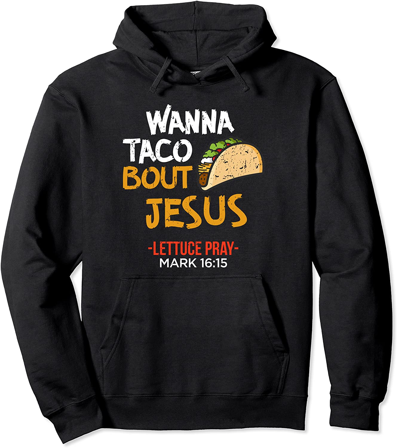 Wanna Taco Bout Jesus Funny Christian Design Pullover Hoodie