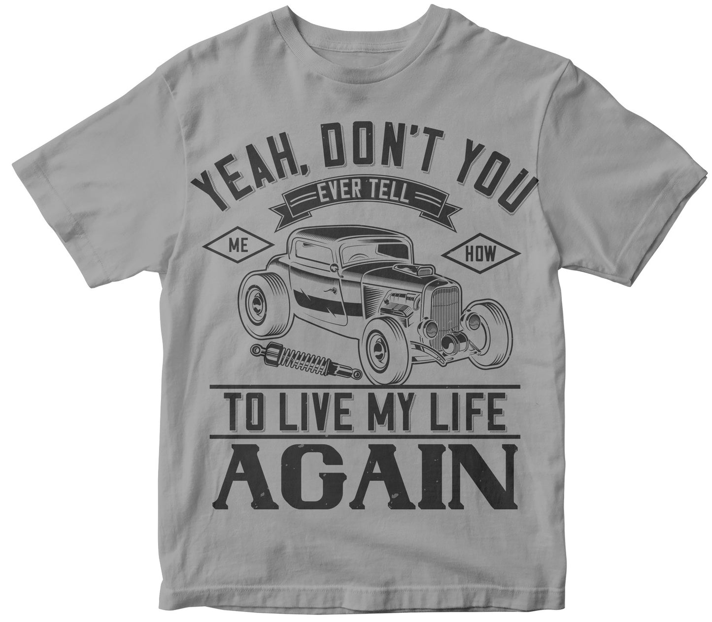 Yeah, Don'T You Ever Tell Me How To Live My Life Again Collection
