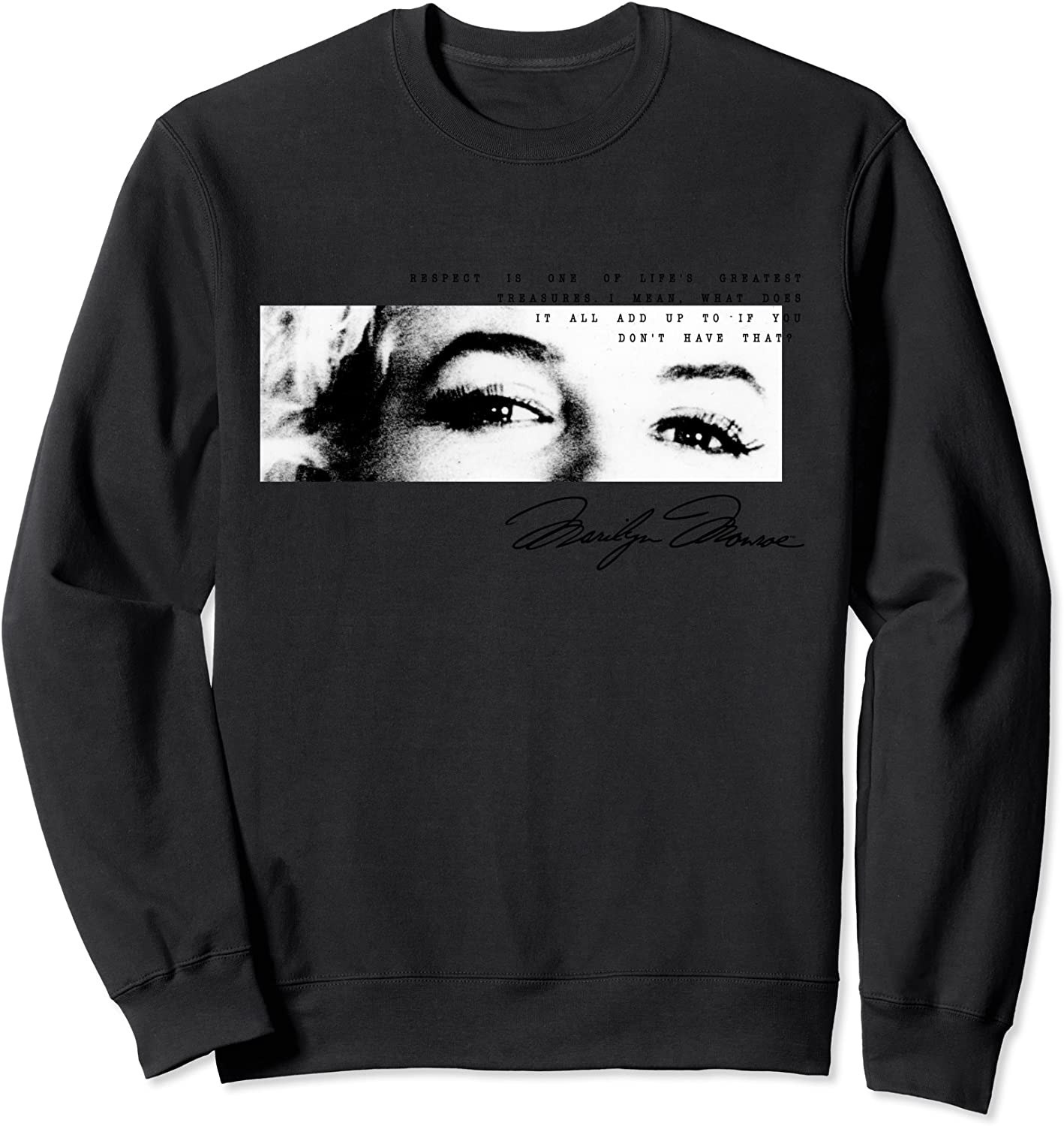 Marilyn Monroe eyes and respect signature Sweatshirt
