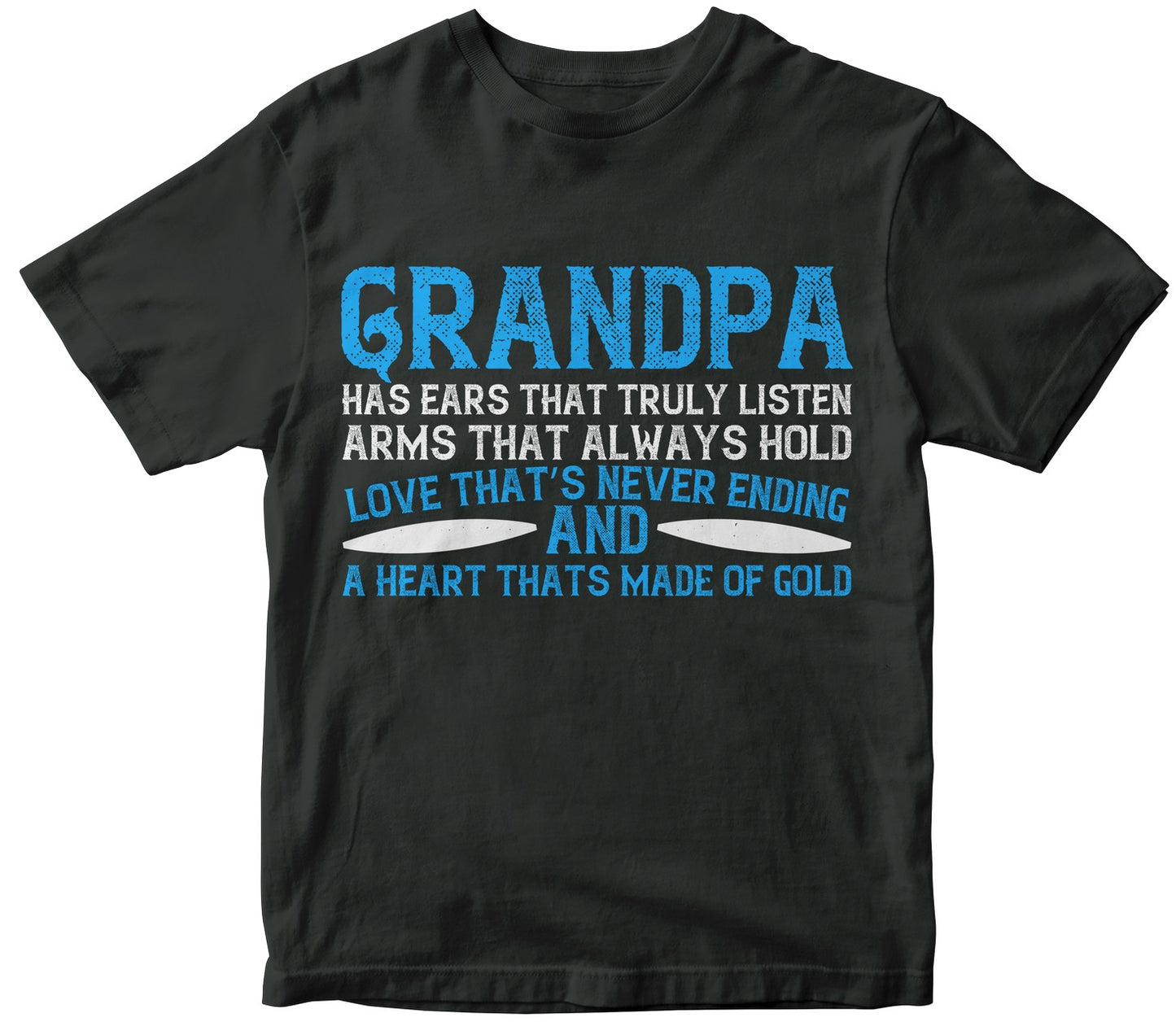 Grandpa Has Ears That Truly Listen Arms That Always Hold-02