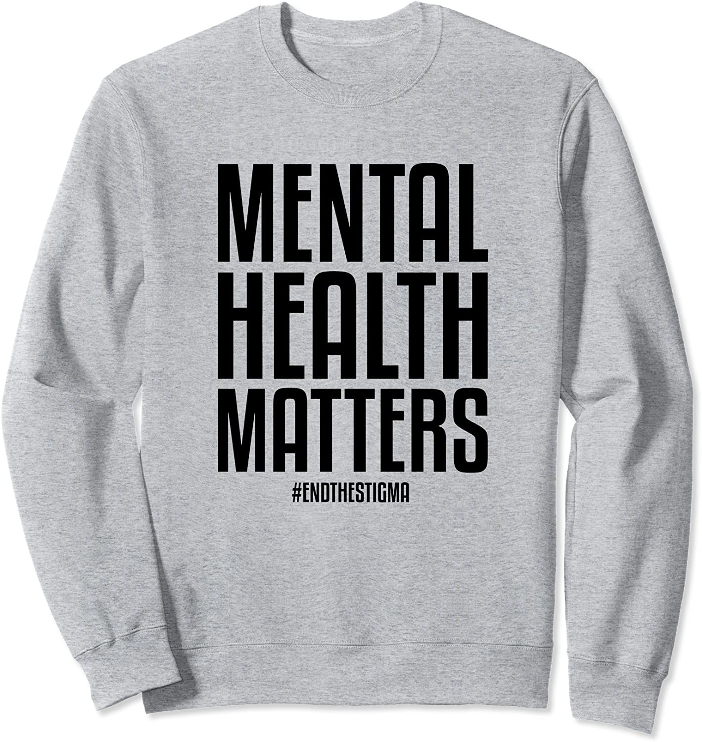 Mental Health Matters End The Stigma Mental Health Awareness Sweatshirt