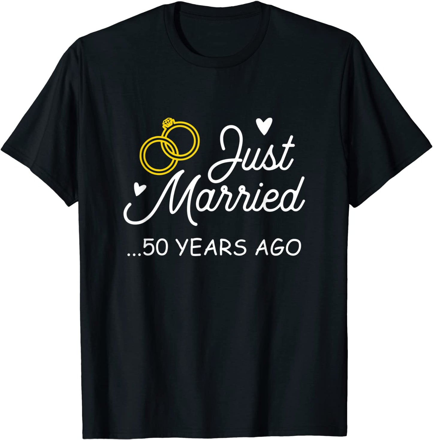 50th Wedding Anniversary Just Married 50 Years Ago Shirt T-Shirt