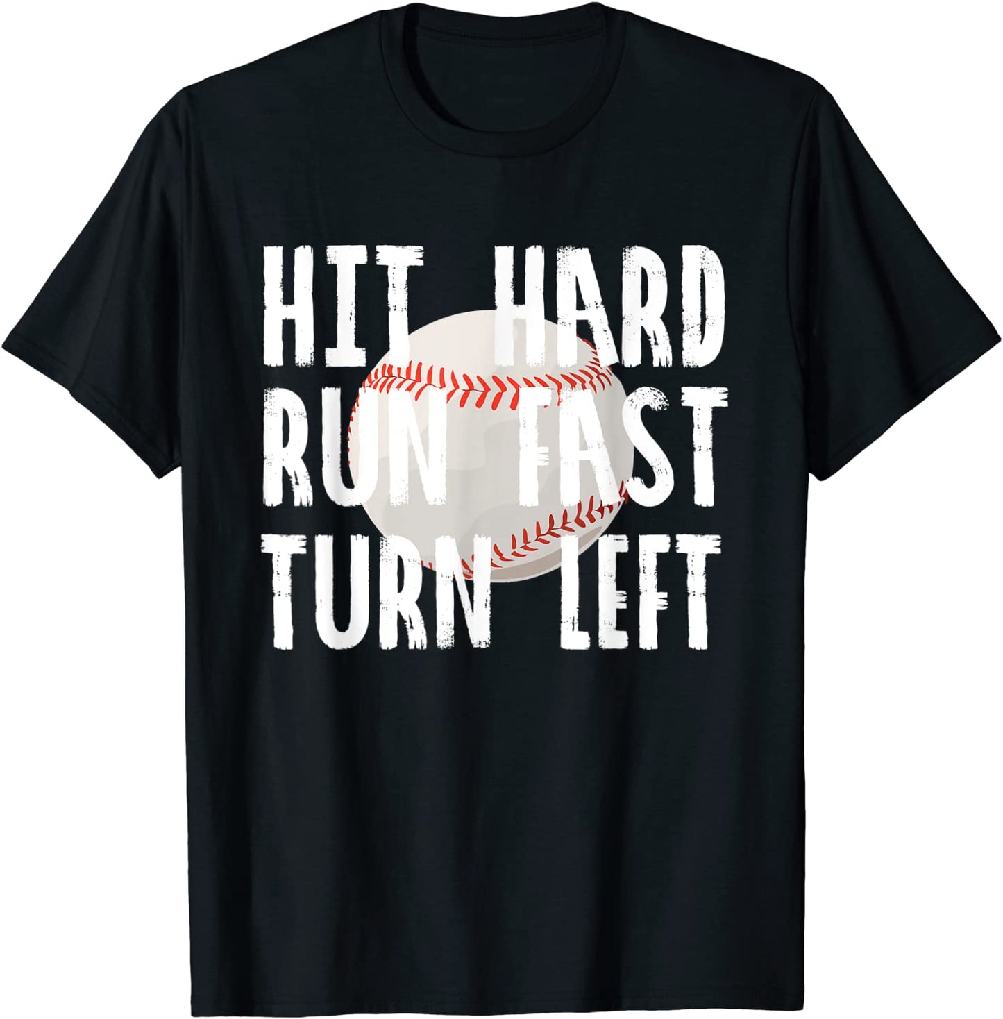 Vintage Hit Hard Run Fast Turn Left Baseball Funny Sport T-Shirt