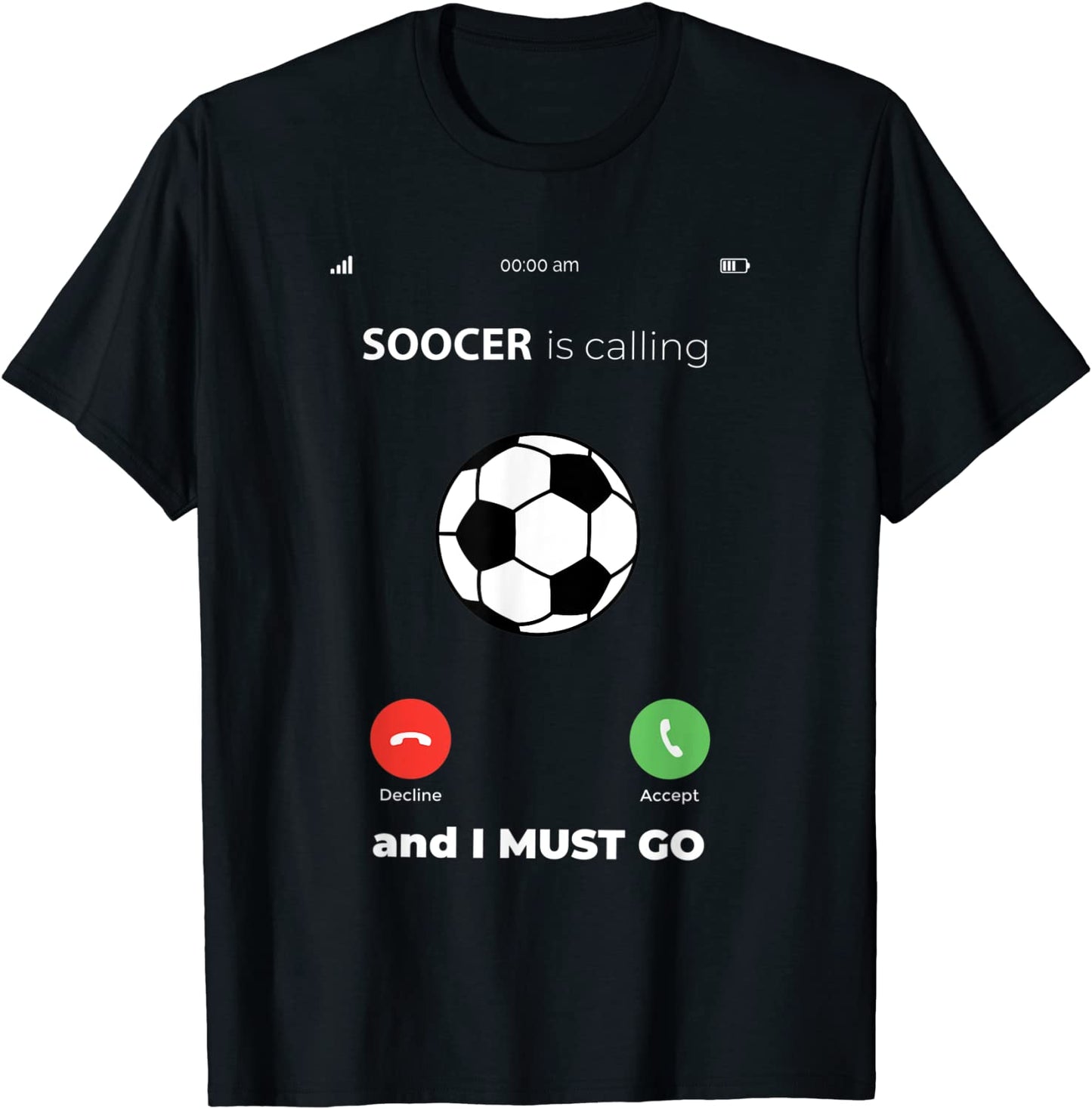 Soccer Is Calling I Must Go Humor Funny Sports Lovers Gifts T-Shirt