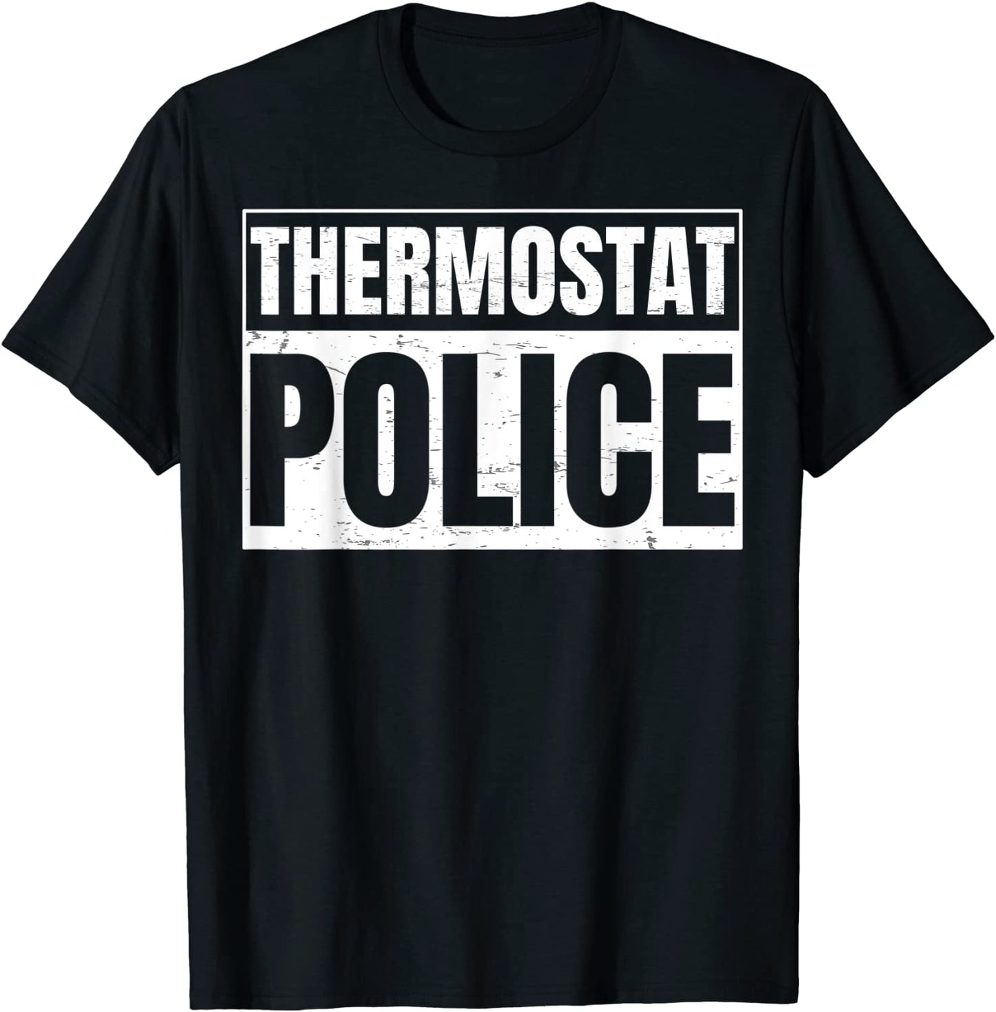 Mens Thermostat Police for a Fathers Day Police Dad T-Shirt