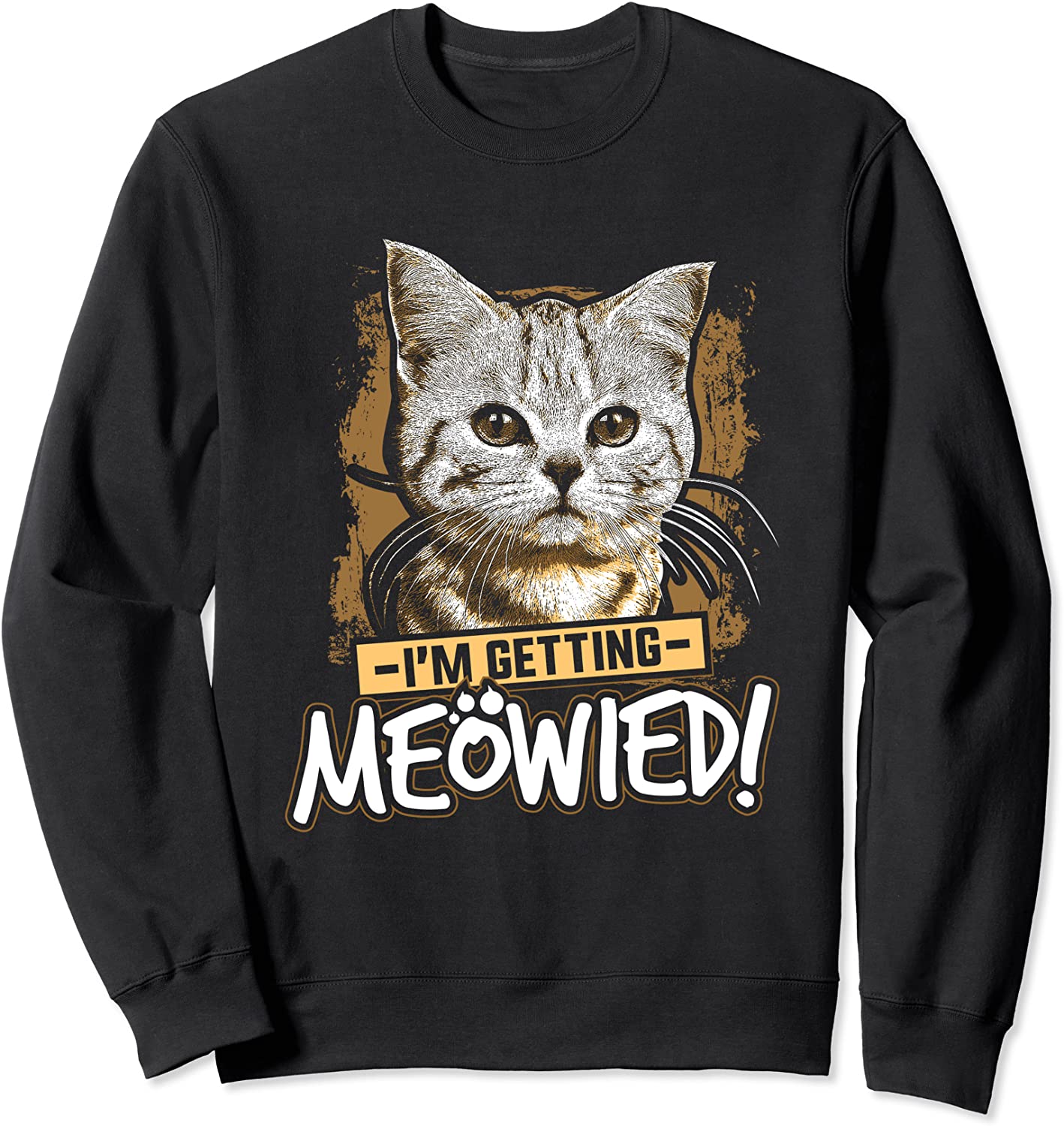 Im Getting Meowied Cute Cat Design For Newly Engaged Sweatshirt