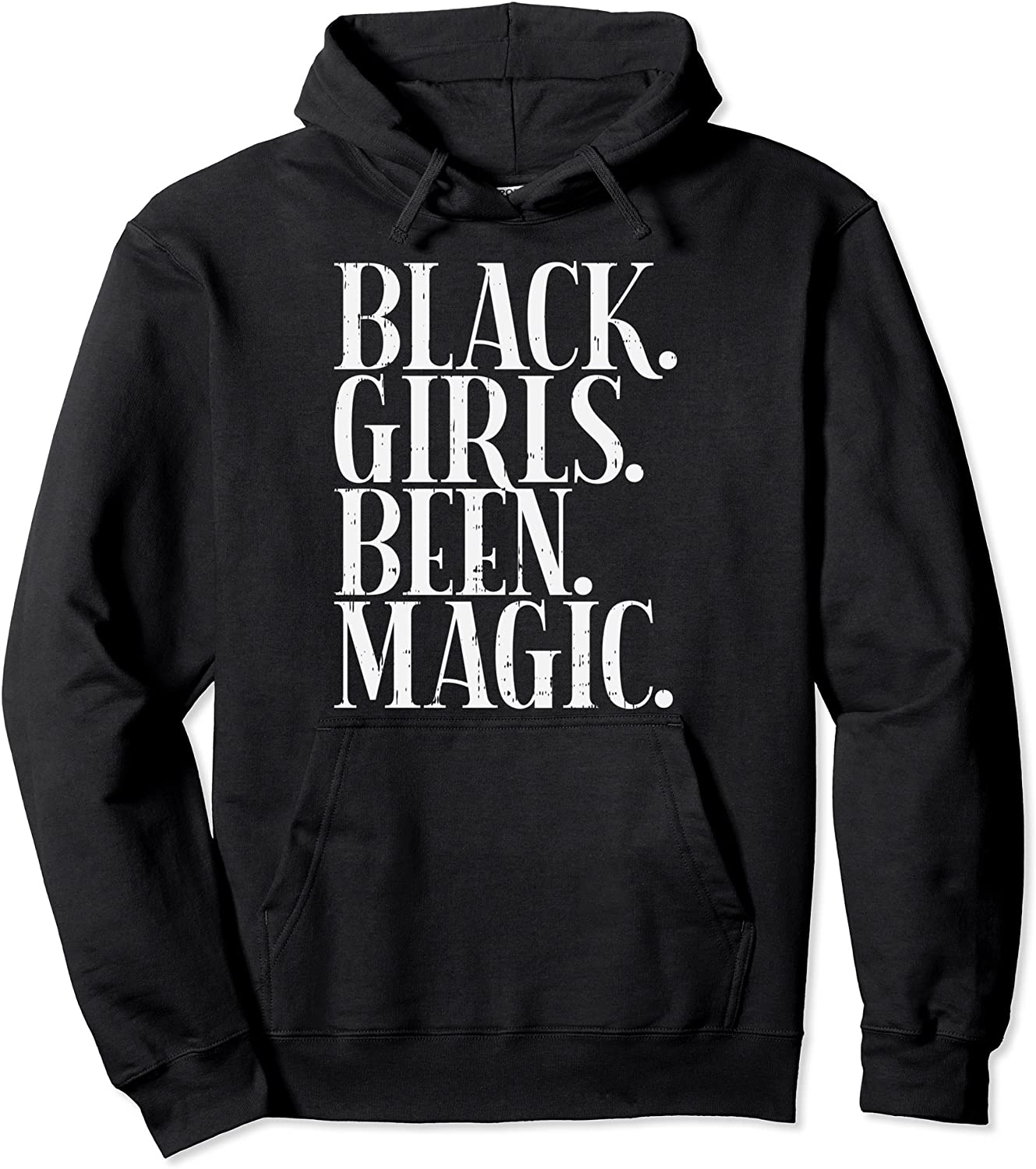 Black Girls Been Magic Melanin African American History Gift Pullover Hoodie