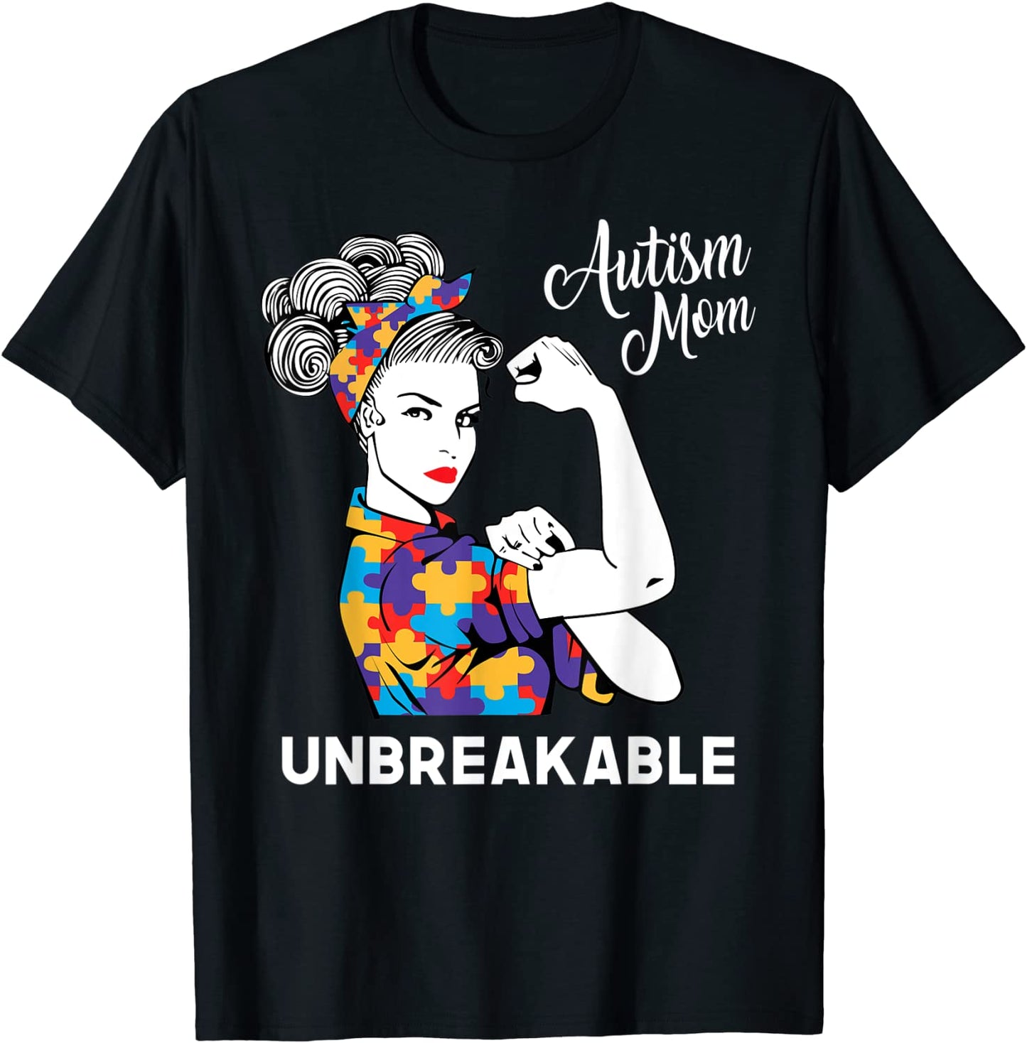 Autism Mom Unbreakable World Autism Awareness Day Best Gift T-Shirt