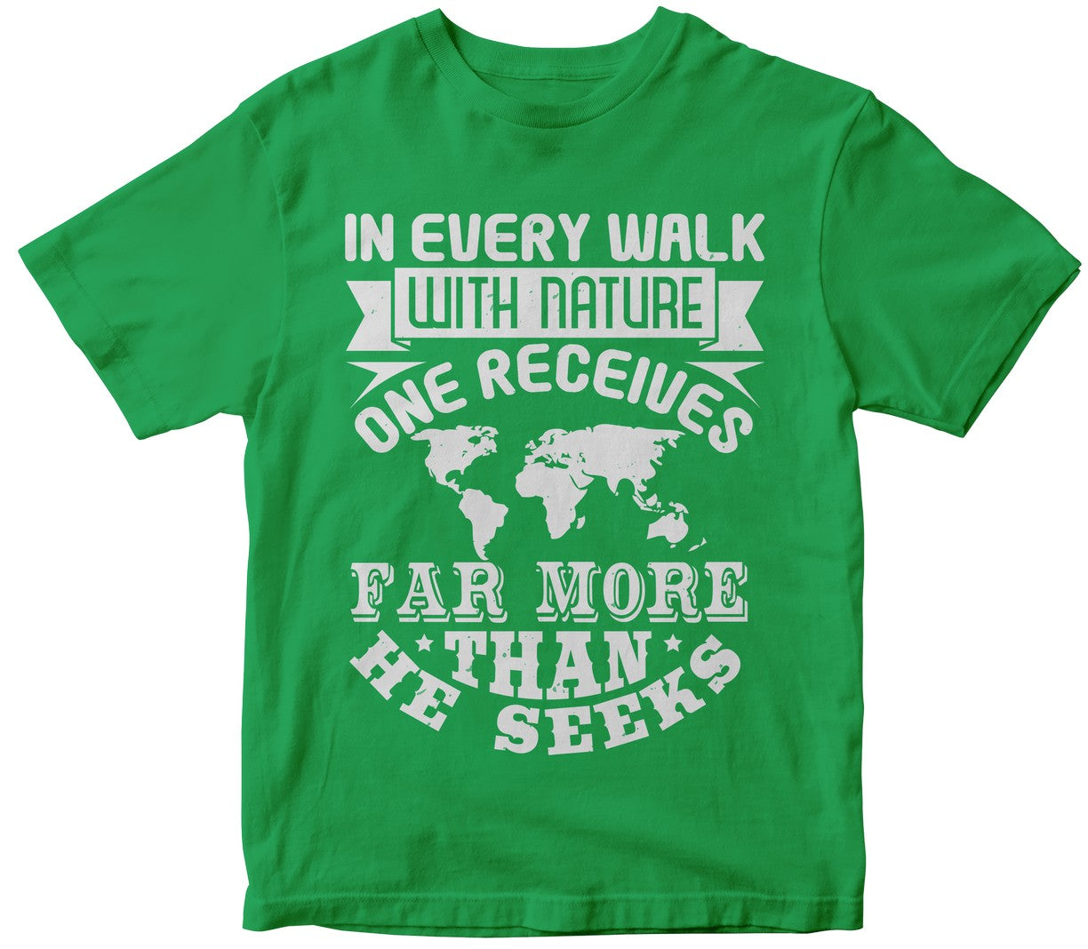 In Every Walk With Nature One Receives Far More Than He Seeks
