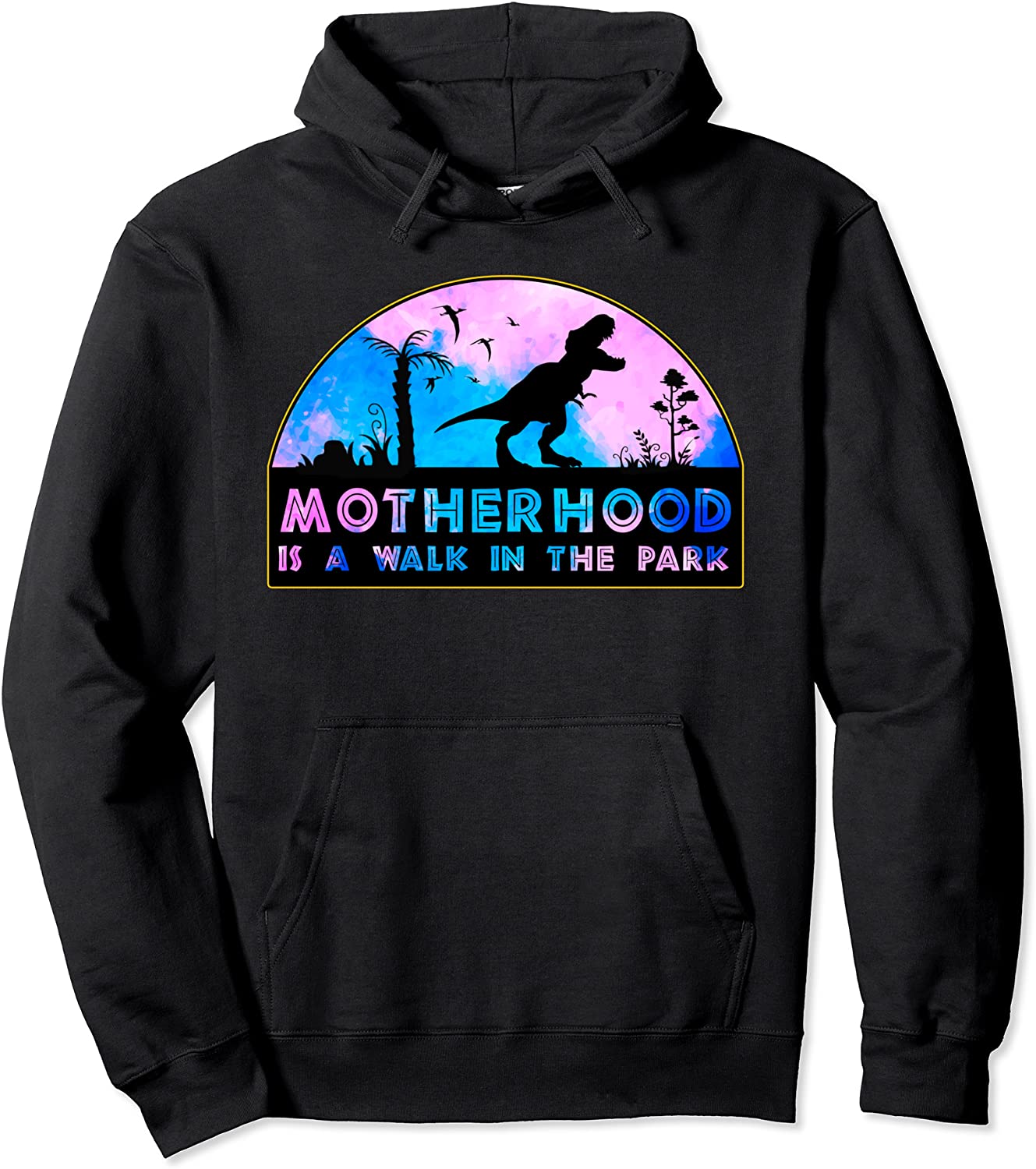 Motherhood Is A Walk In The Park Funny Mothers Day New Mom Pullover Hoodie