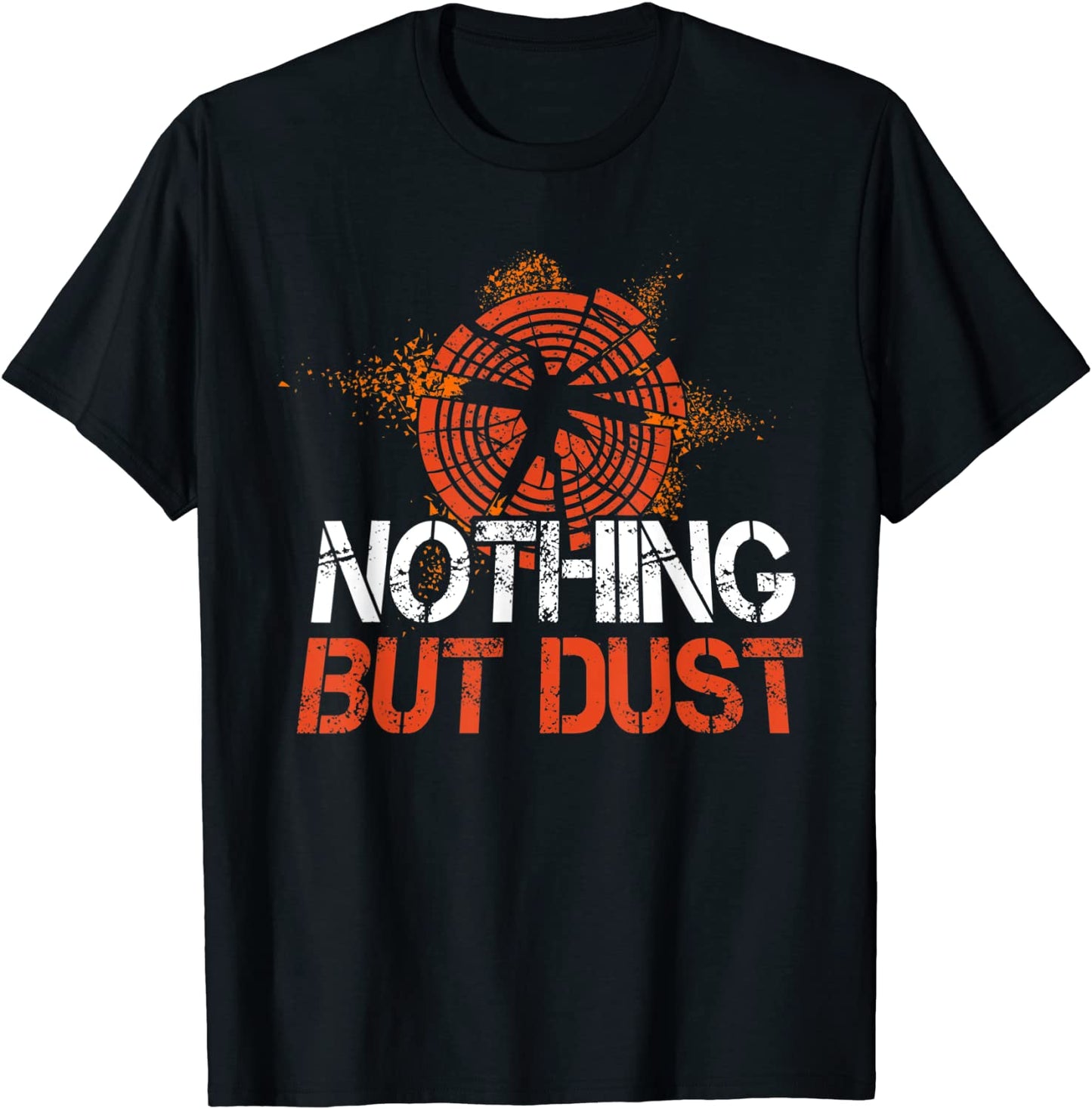 Nothing but dust skeet and trap shooter - sport shooting T-Shirt