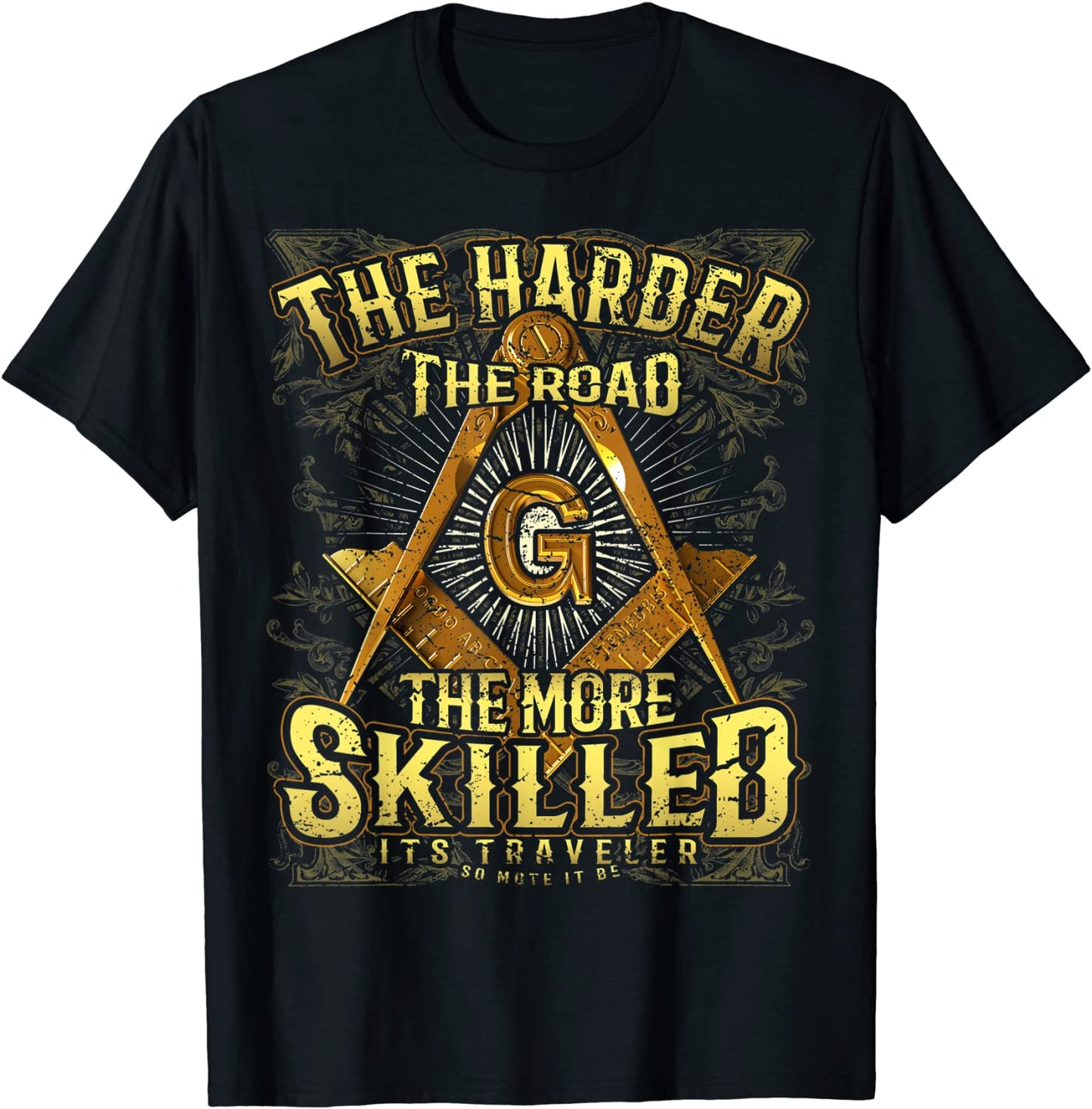 Masonic Harder Road Distressed Square Compass Freemason T-Shirt