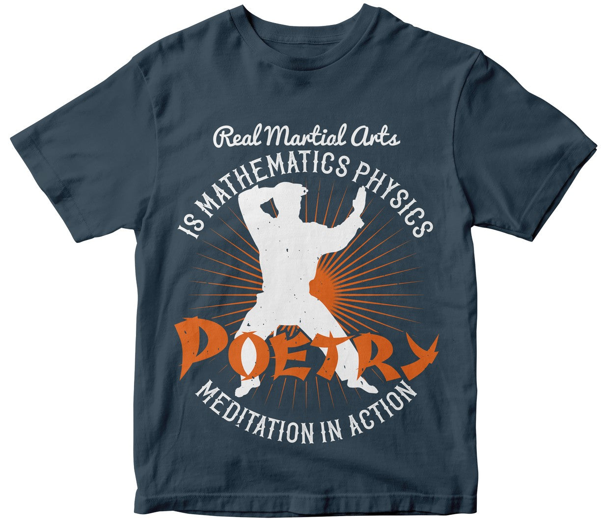 Real Martial Arts Is Mathematics, Physics, Poetry; Meditation In Action
