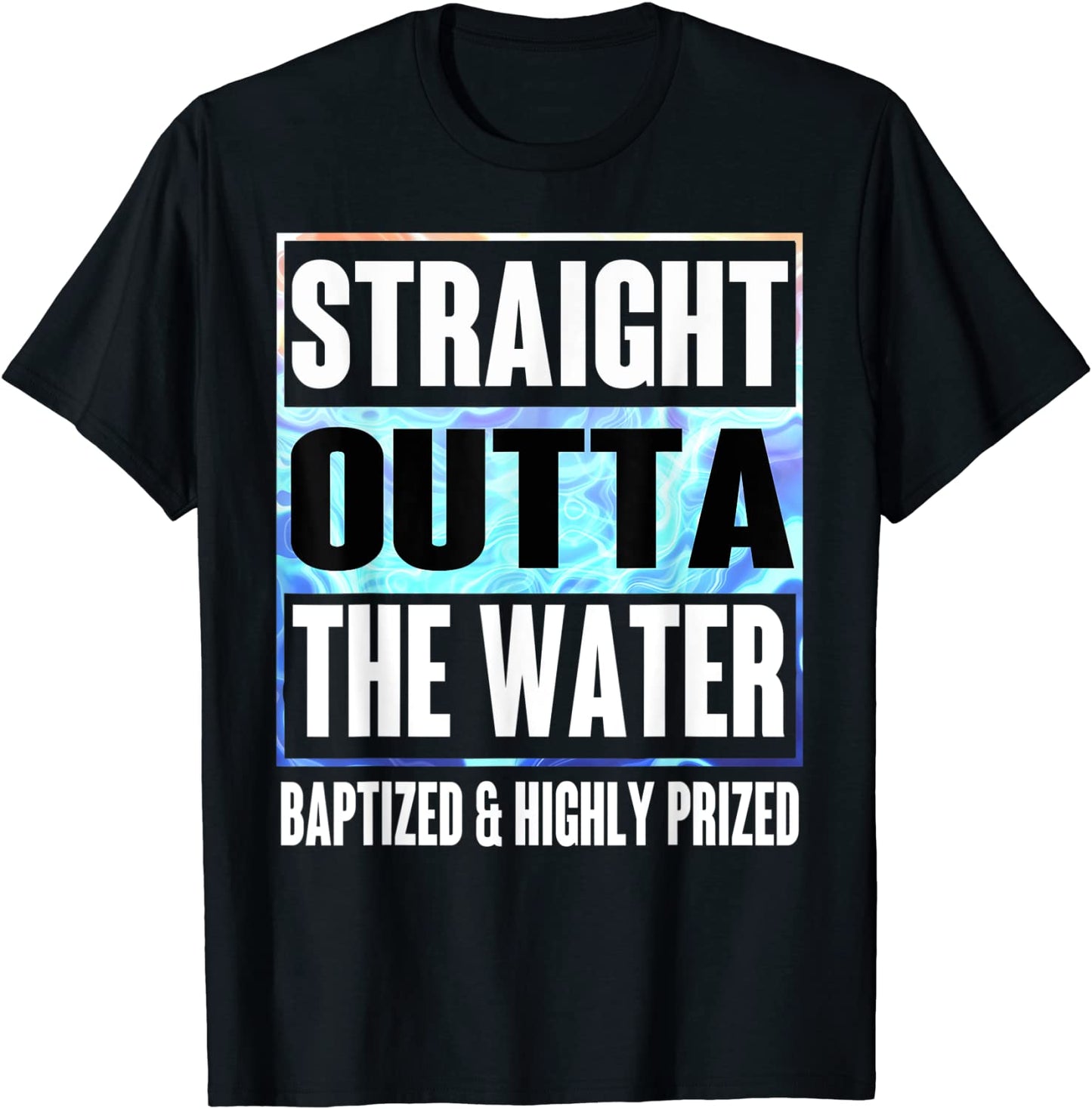 Baptism Shirt Adults Kids Funny Outta Water Tee Gifts Idea T-Shirt