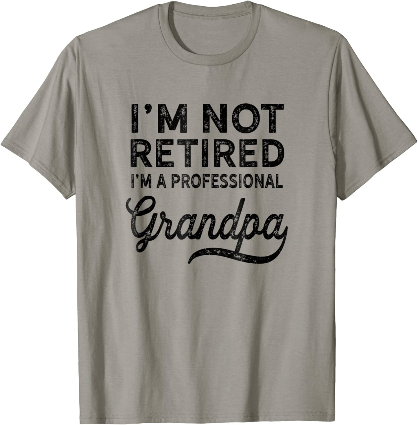 Im Not Retired A Professional Grandpa Shirt Father Day Gift