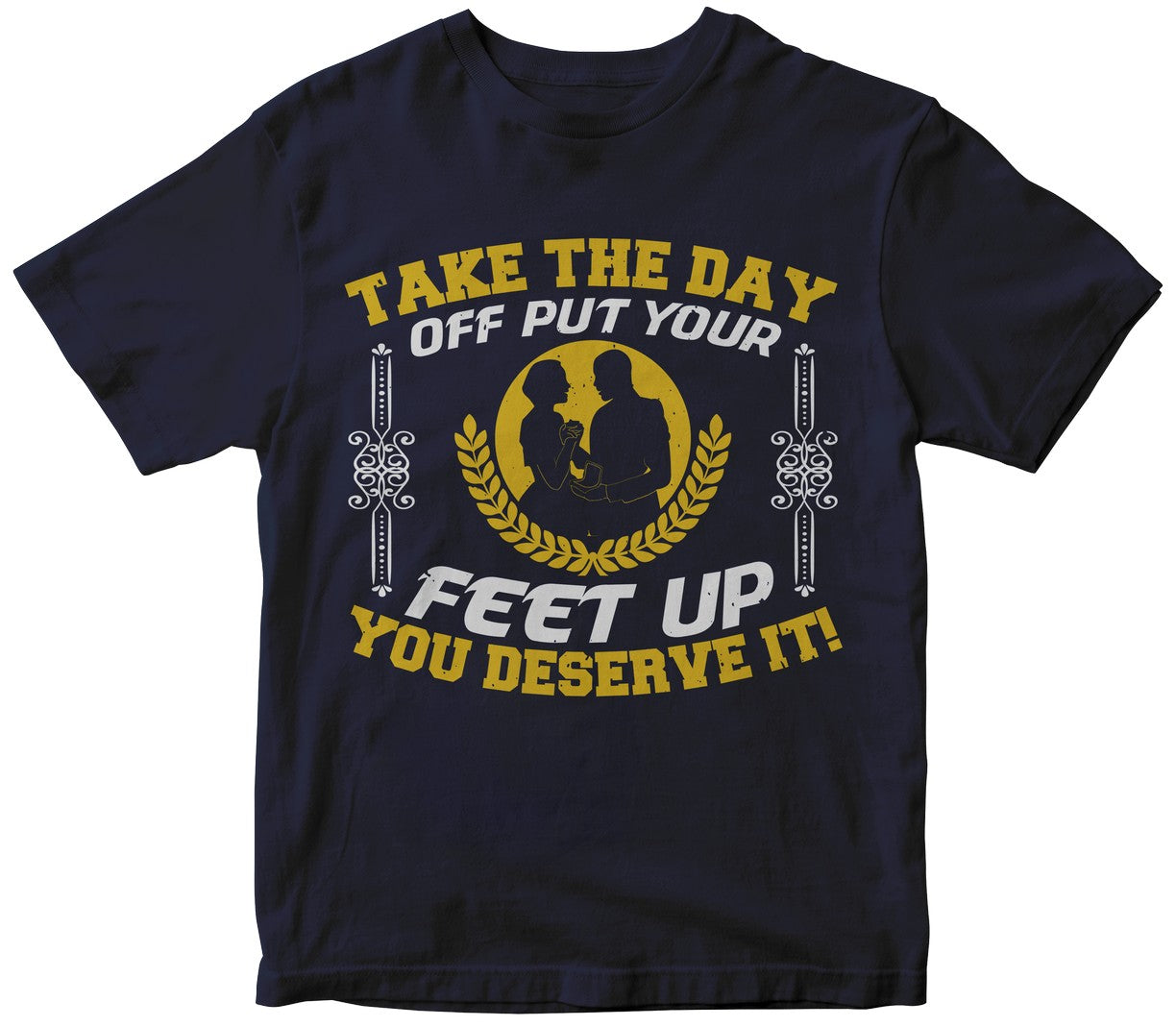 Take The Day Off. Put Your Feet Up. You Deserve It!