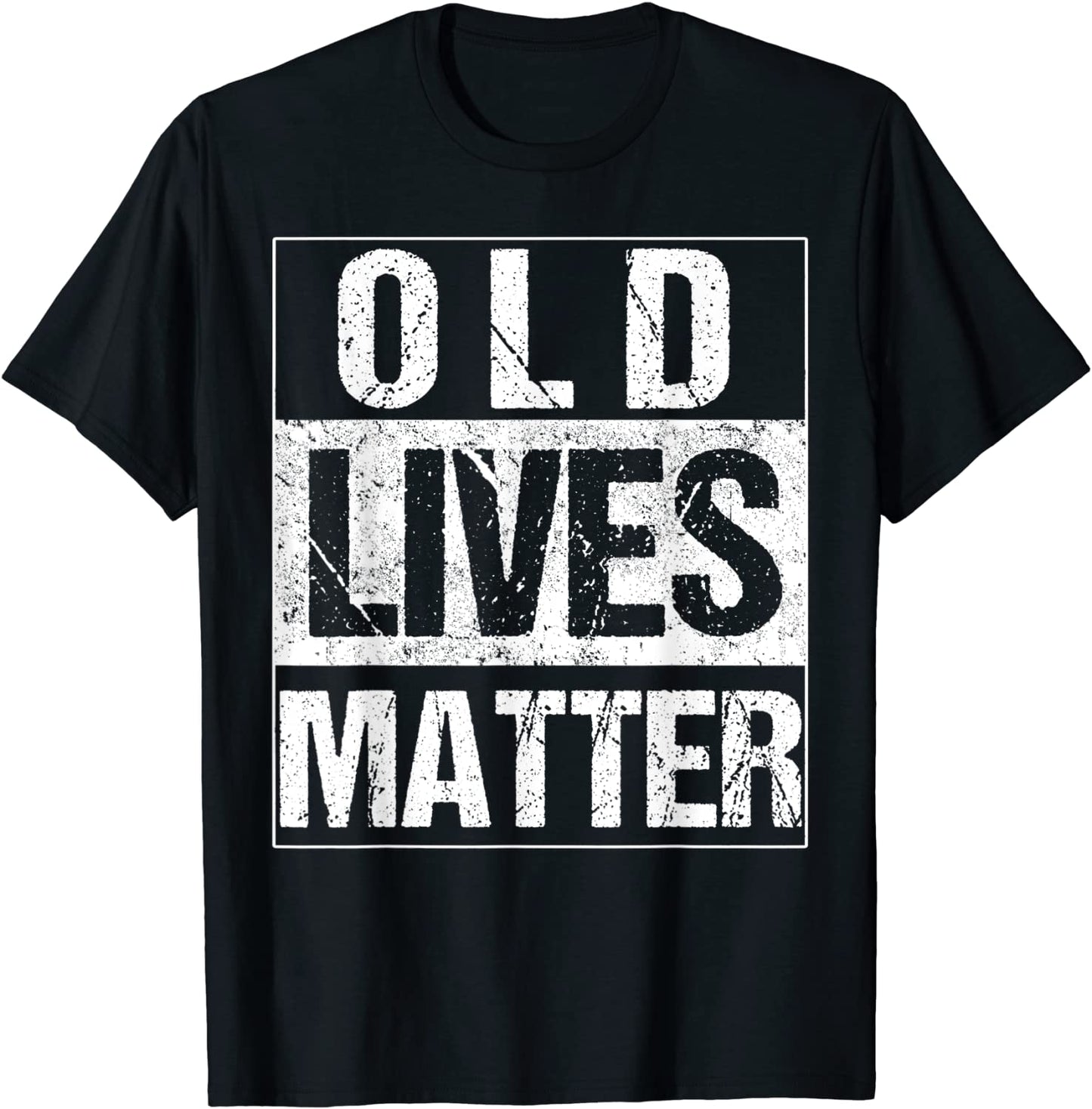 Old Lives Matter Elderly TShirt 40th 50th 60th 70th Birthday T-Shirt