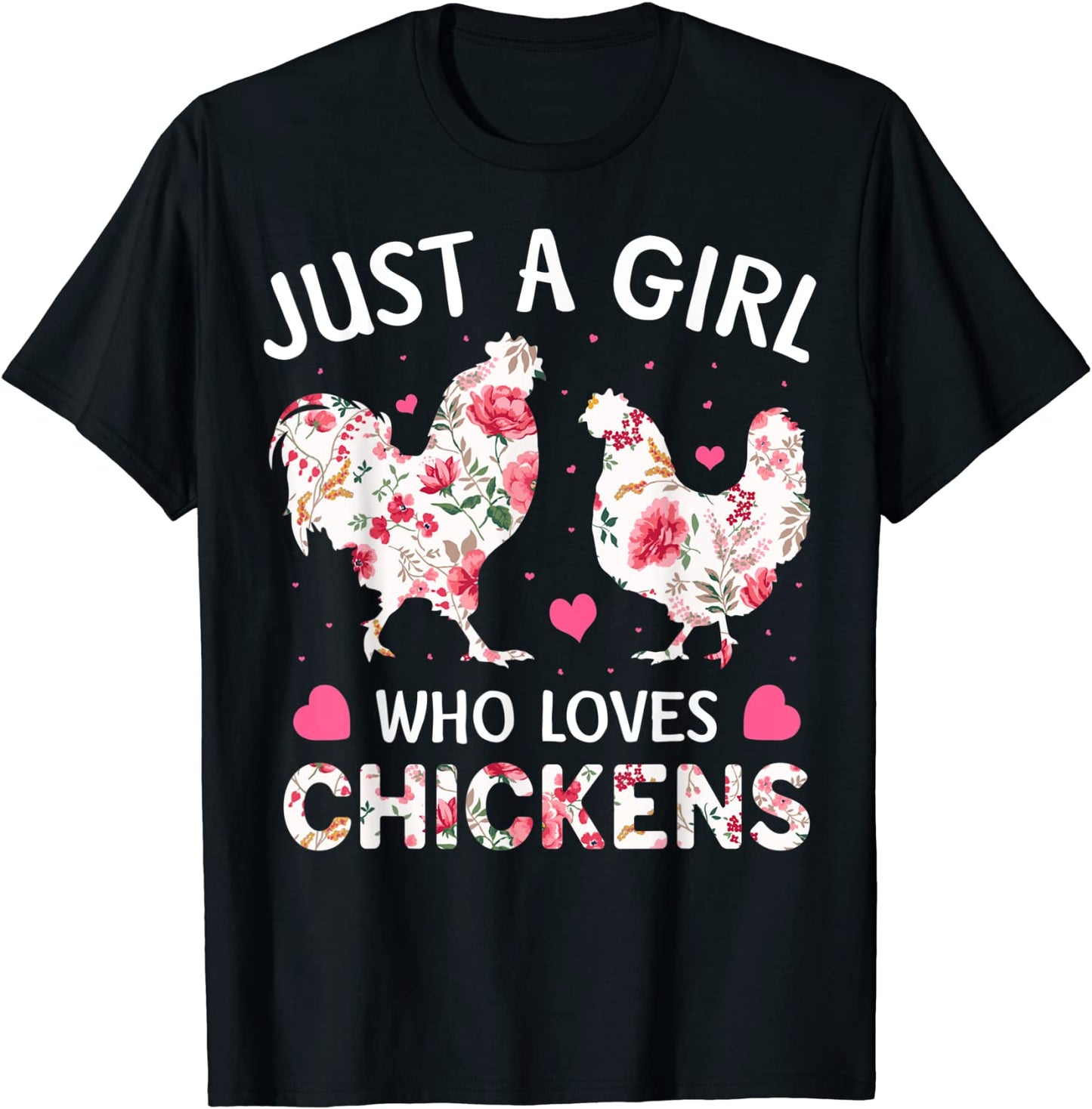 Just a Girl Who Loves Chickens Cute Chicken Flowers Farm T-Shirt