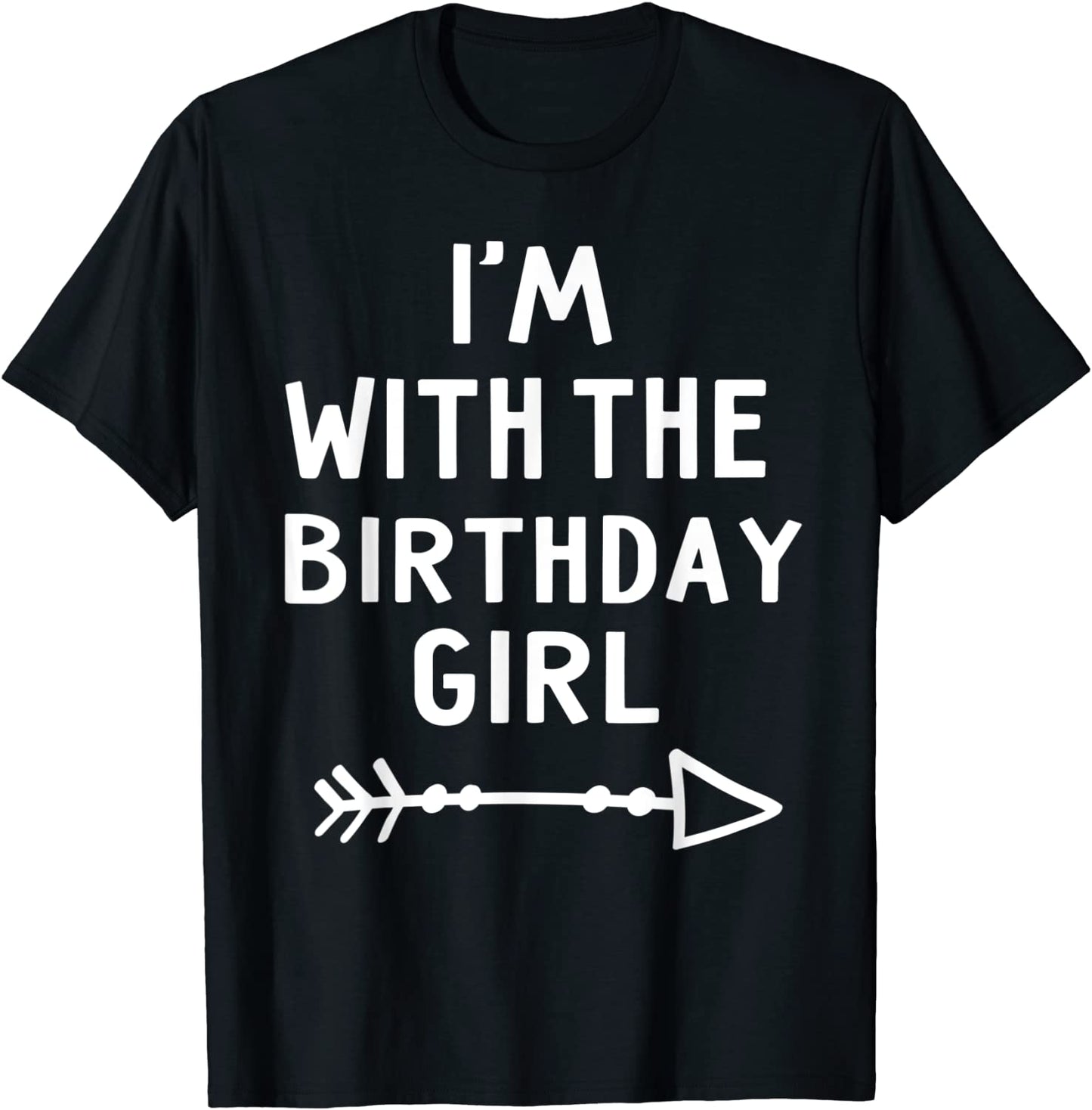 Im With The Birthday Girl Happy Halloween Costume Gift T-Shirt