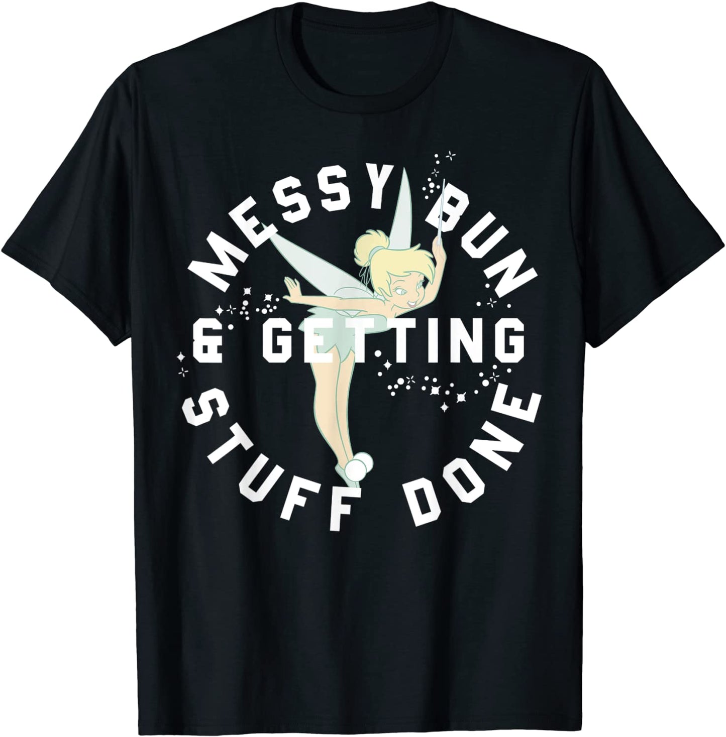 Disney Peter Pan Tinker Bell Messy Bun Getting Stuff Done T-Shirt