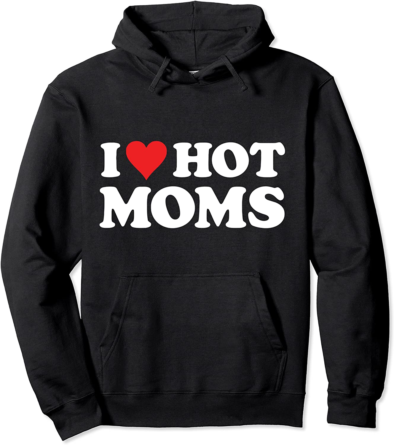 I Love Hot Moms Tshirt Funny Red Heart Love Moms Pullover Hoodie