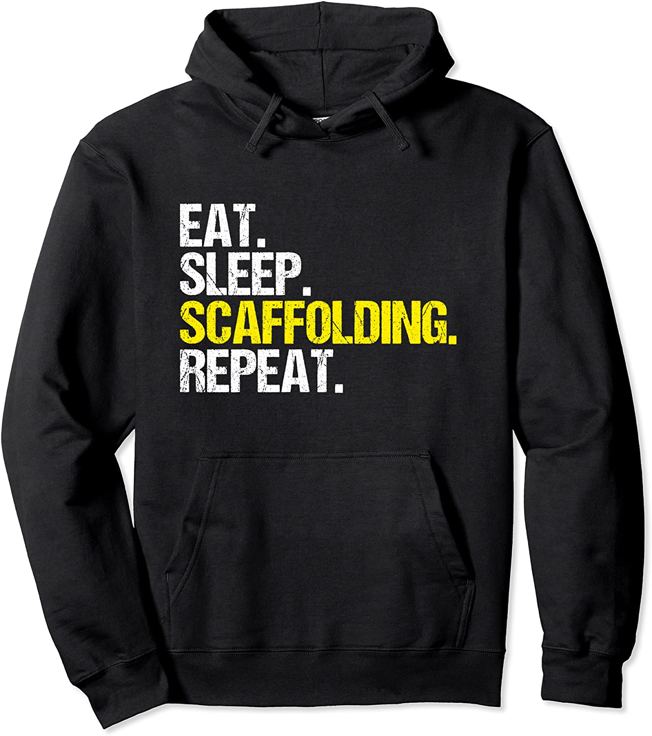 Eat Sleep Scaffolding Repeat Scaffolder Pullover Hoodie